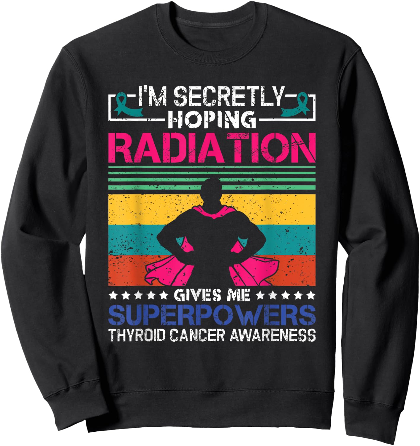Thyroid Cancer Awareness Patient Warrior Radiation Therapy Sweatshirt - Sweatshirt | Black