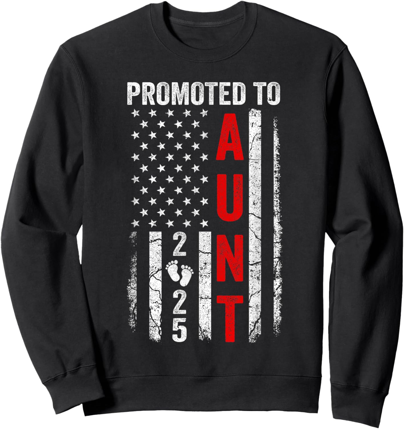 Patriotic Promoted To Aunt 2025 First Time New Aunt Men Sweatshirt - Sweatshirt | Black