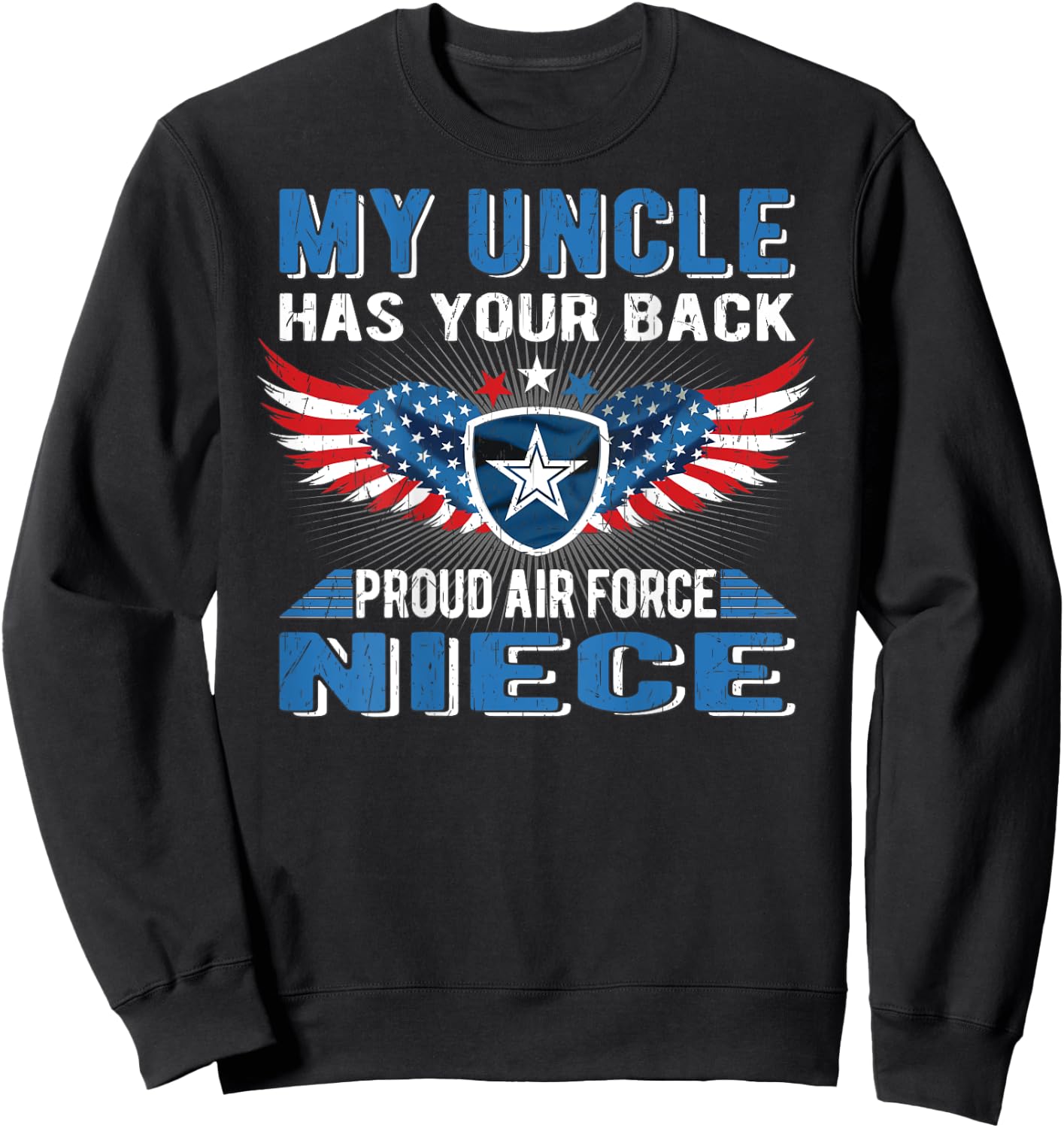 My Uncle Has Your Back Proud Air Force Niece Military Family Sweatshirt - Sweatshirt | Black