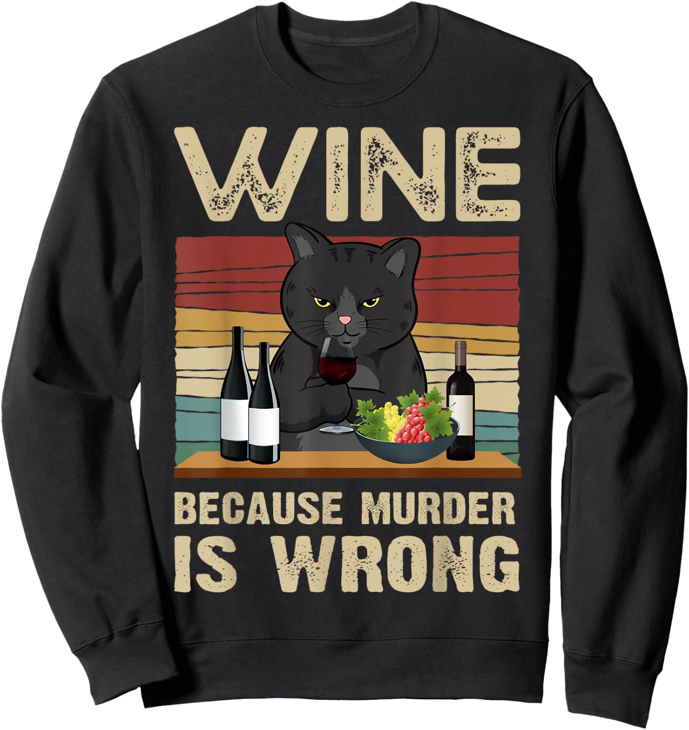Wine Because Murder Is Wrong Vintage Sweatshirt - Sweatshirt | Black