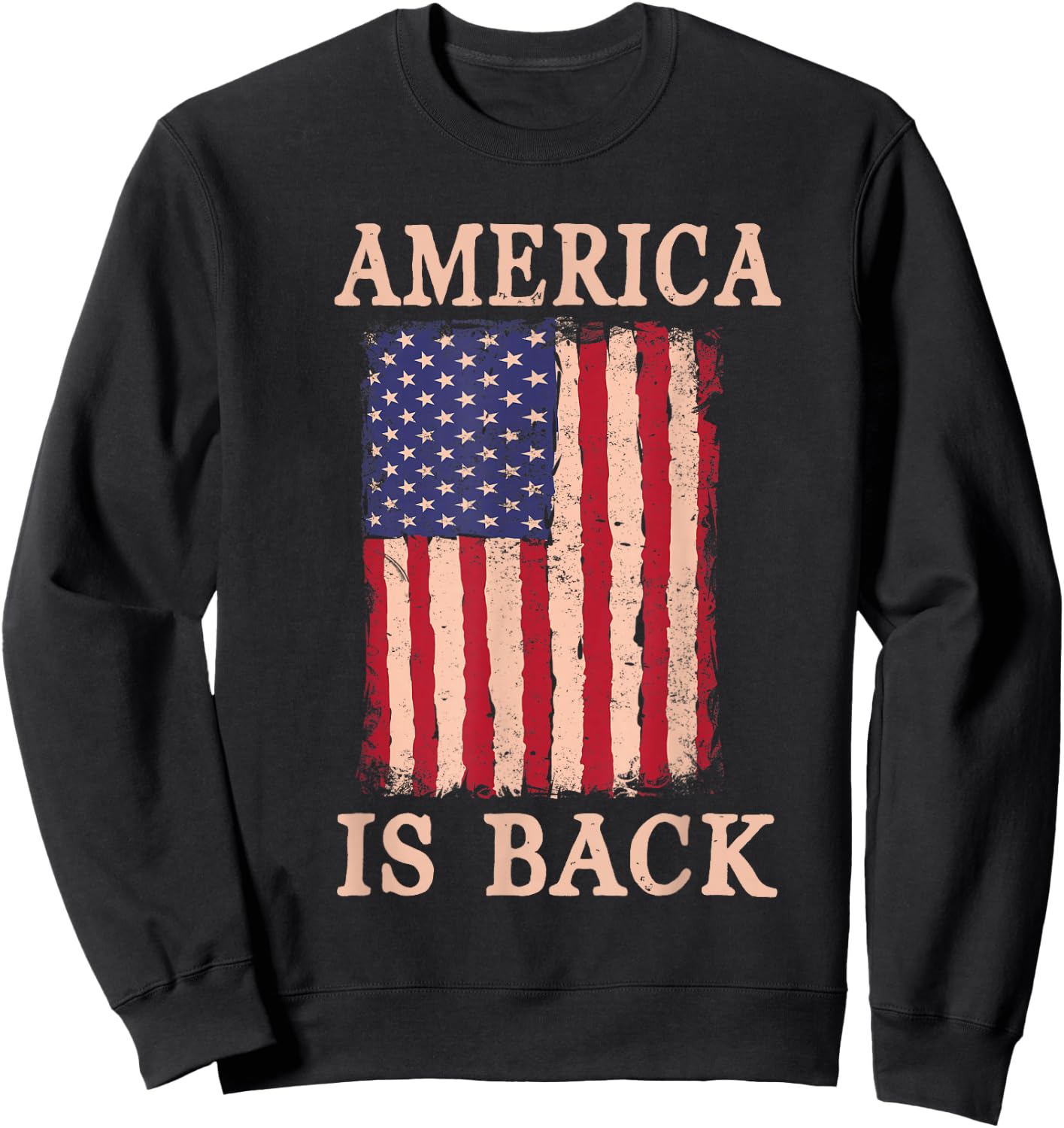 America Is Back - United States Flag US Patriot Sweatshirt - Sweatshirt | Black