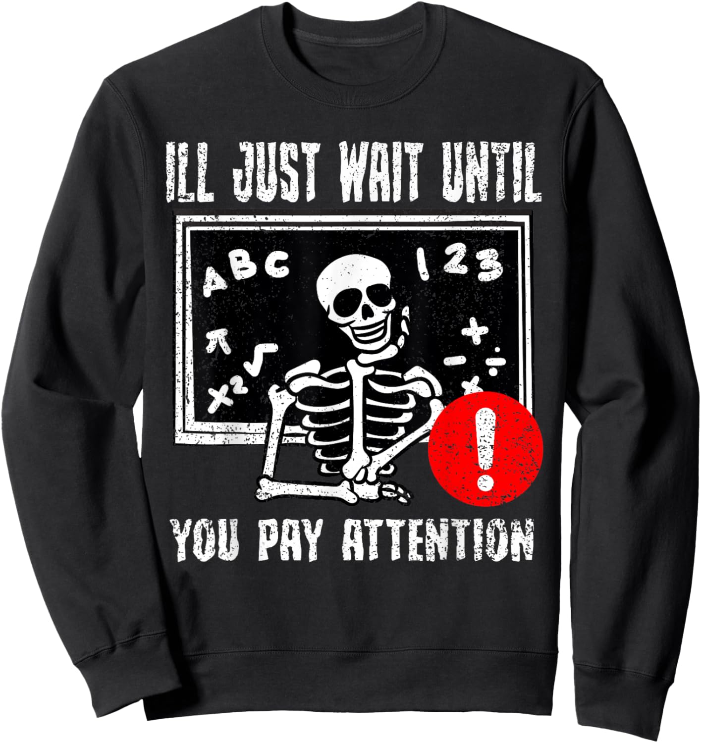 Skeleton Meme Funny Teacher Educator Men Women Sweatshirt - Sweatshirt | Black