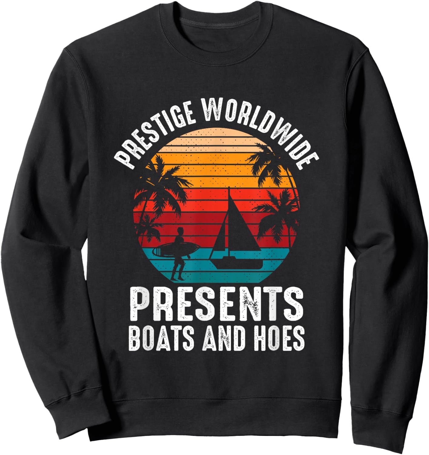 Prestige Worldwide Boats & Hoes Sweatshirt - Sweatshirt | Black