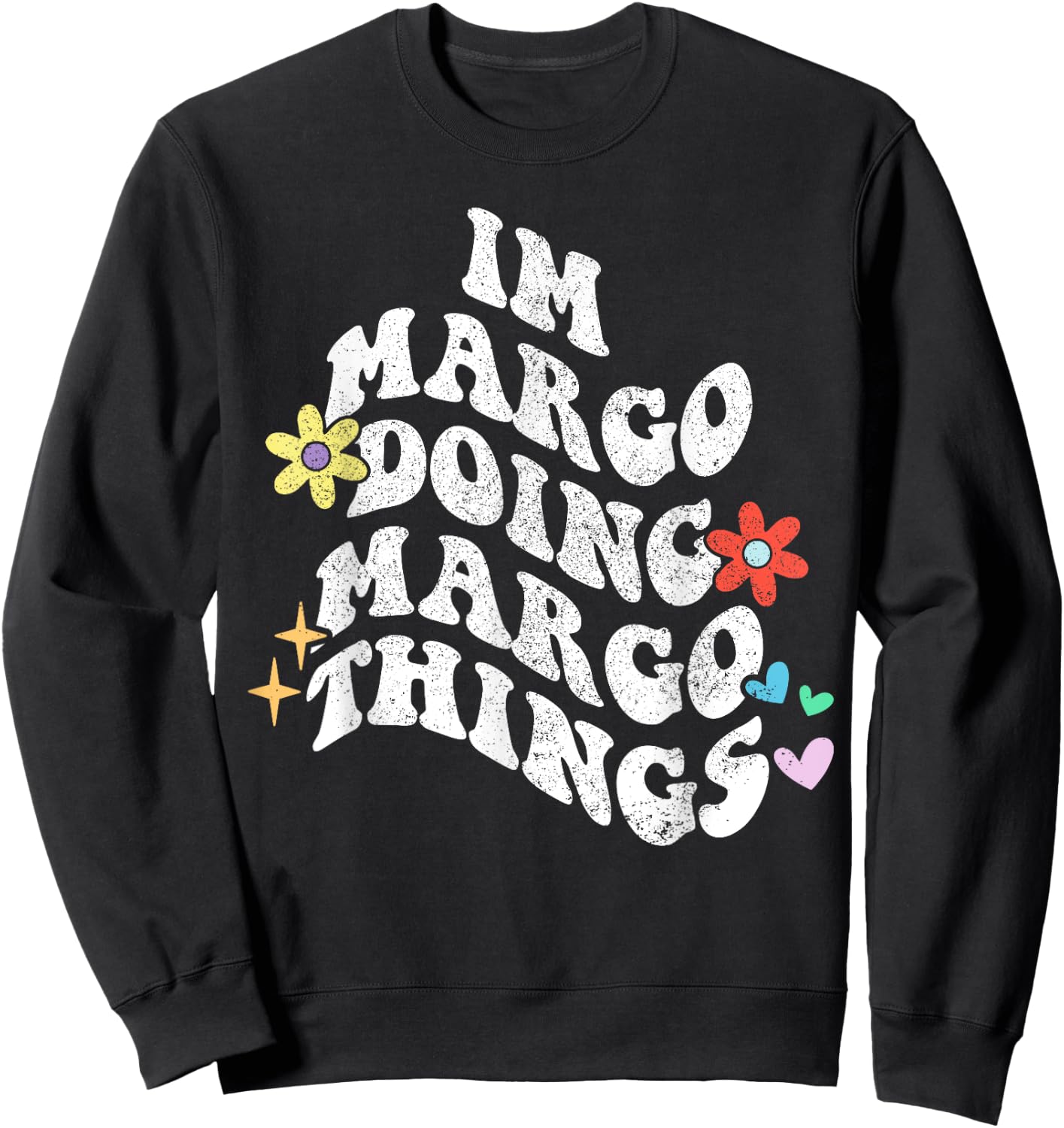 Groovy Im Margo Doing Margo Things Funny Mother's Day Sweatshirt - Sweatshirt | Black