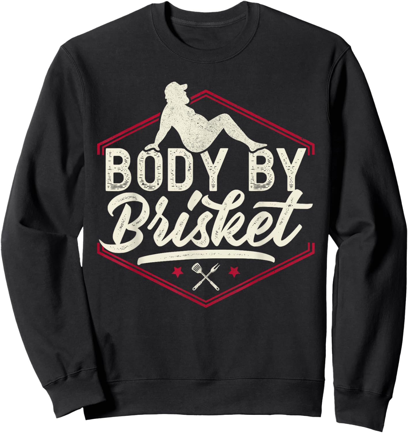 Body By Brisket Shirt Funny Steak Lover Grilling BBQ Chef Sweatshirt - Sweatshirt | Black