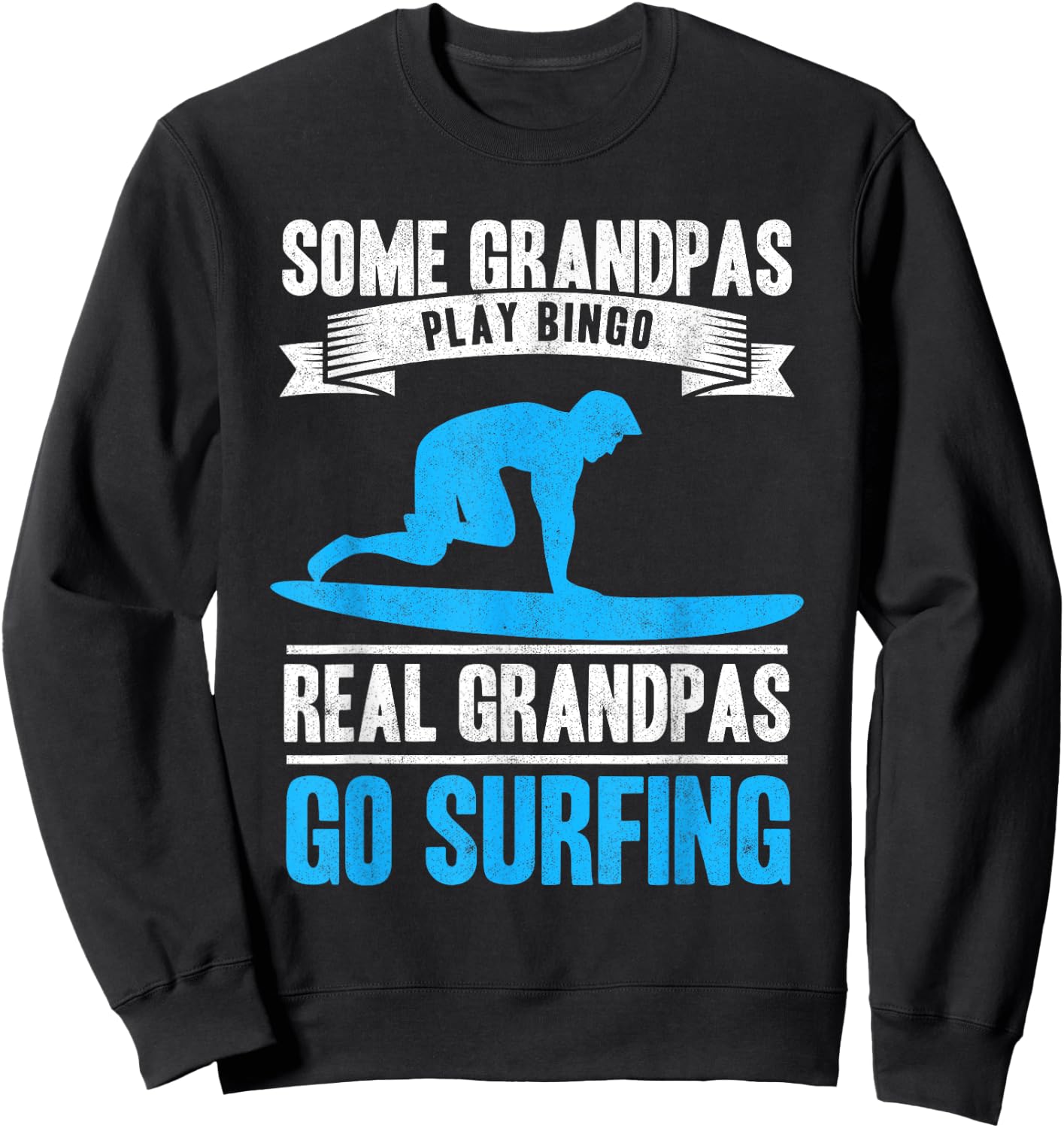 Surf Grandpa Go Surfing Grandfather Surfboarder Old Surfer Sweatshirt - Sweatshirt | Black