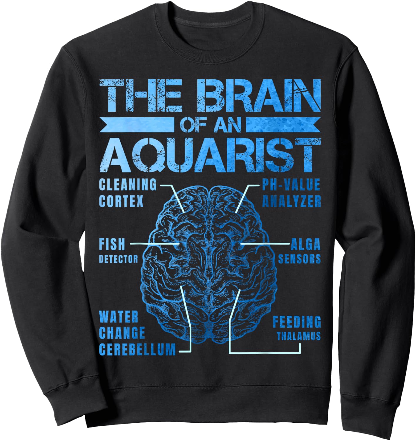 Brain of a Aquarist for a Fish Aquarium Sweatshirt - Sweatshirt | Black