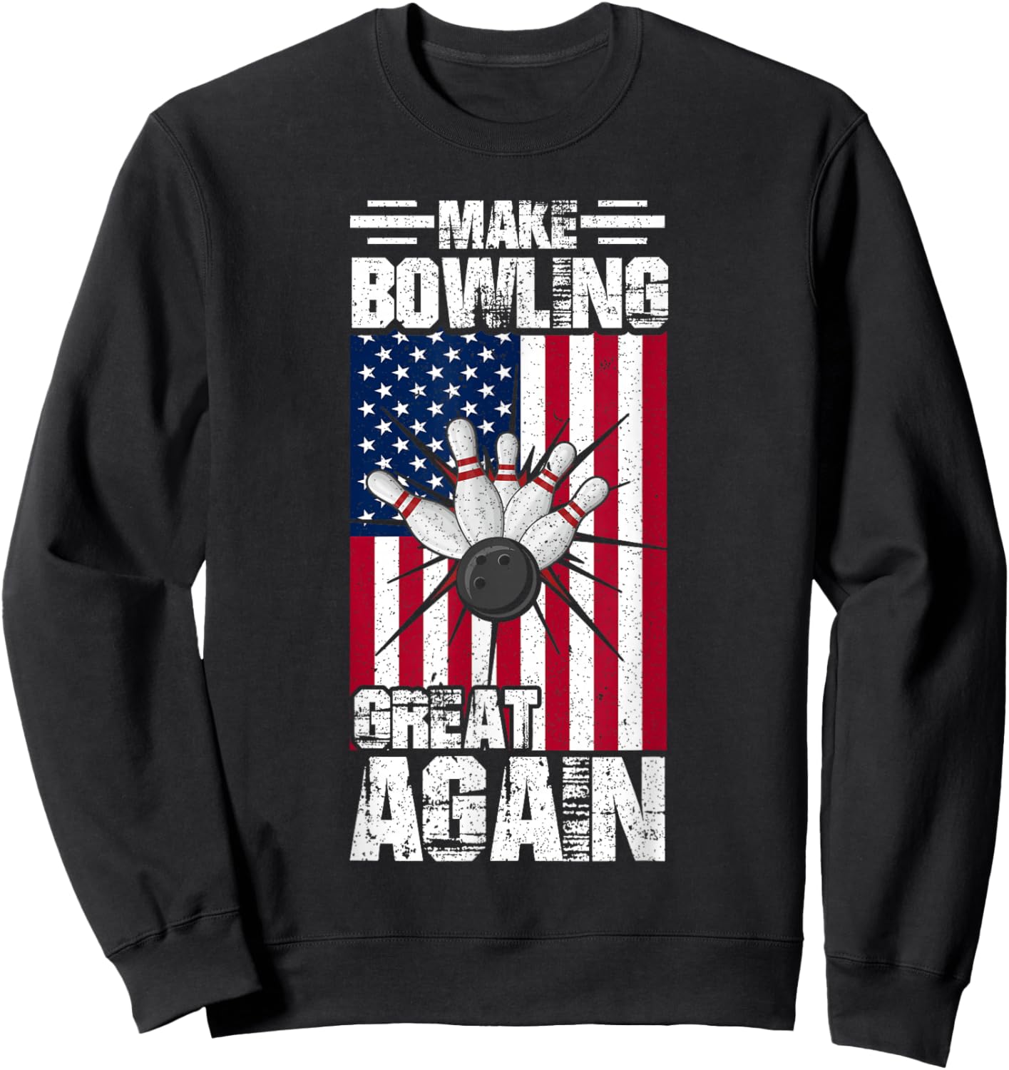 USA American Flag Make Bowling Great Again - Bowling Sweatshirt - Sweatshirt | Black