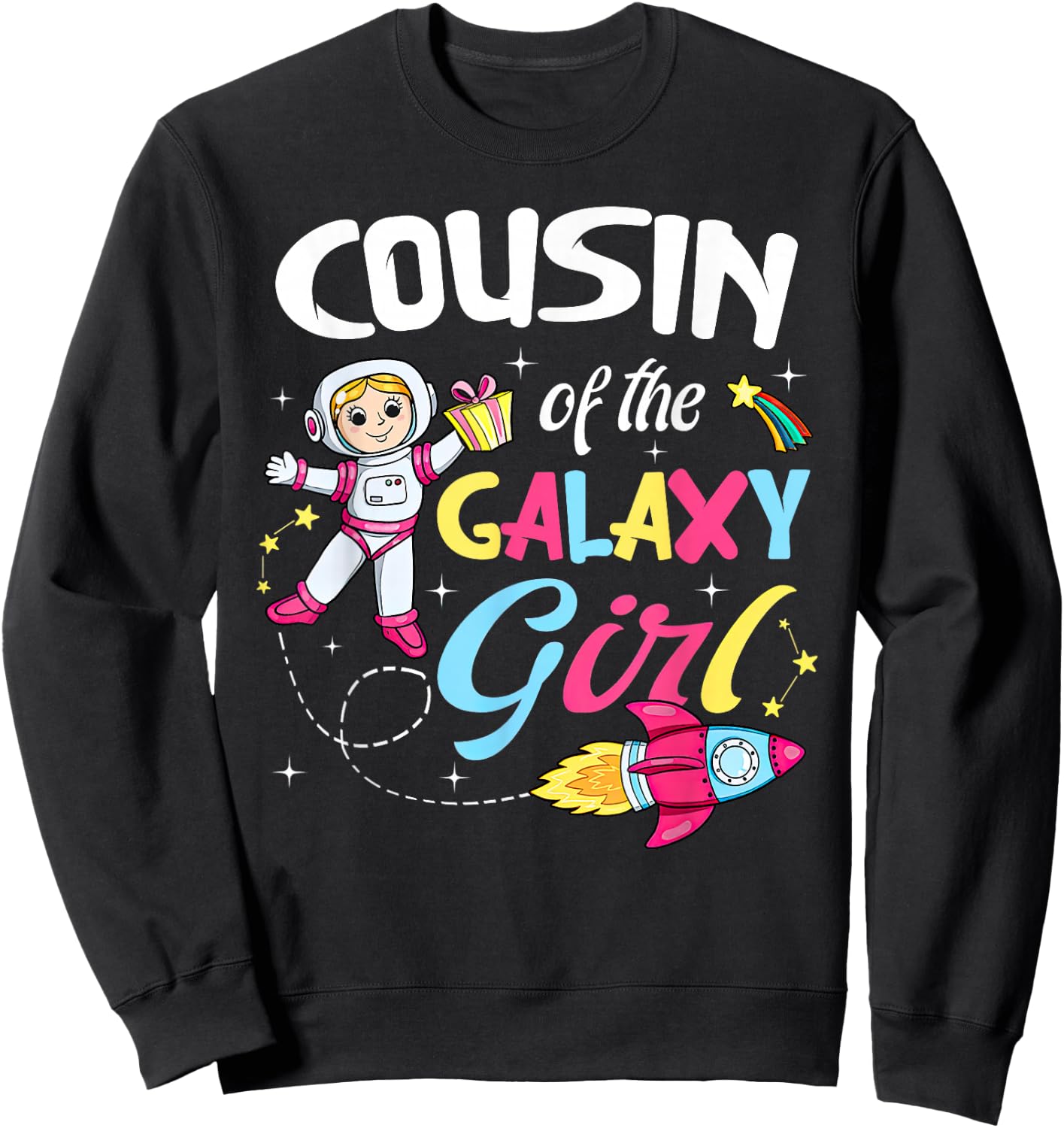Cousin of the Galaxy Girl Astronaut Space Theme Birthday Sweatshirt - Sweatshirt | Black