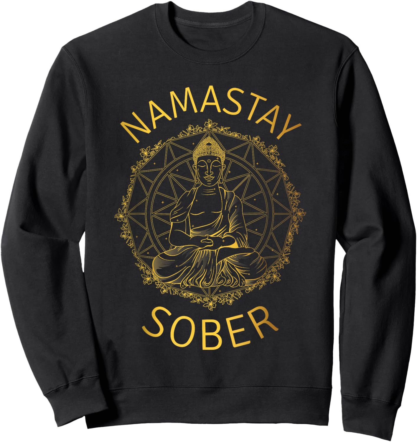 Namastay Sober Buddha Recovery Yoga Meditation Sobriety Sweatshirt - Sweatshirt | Black