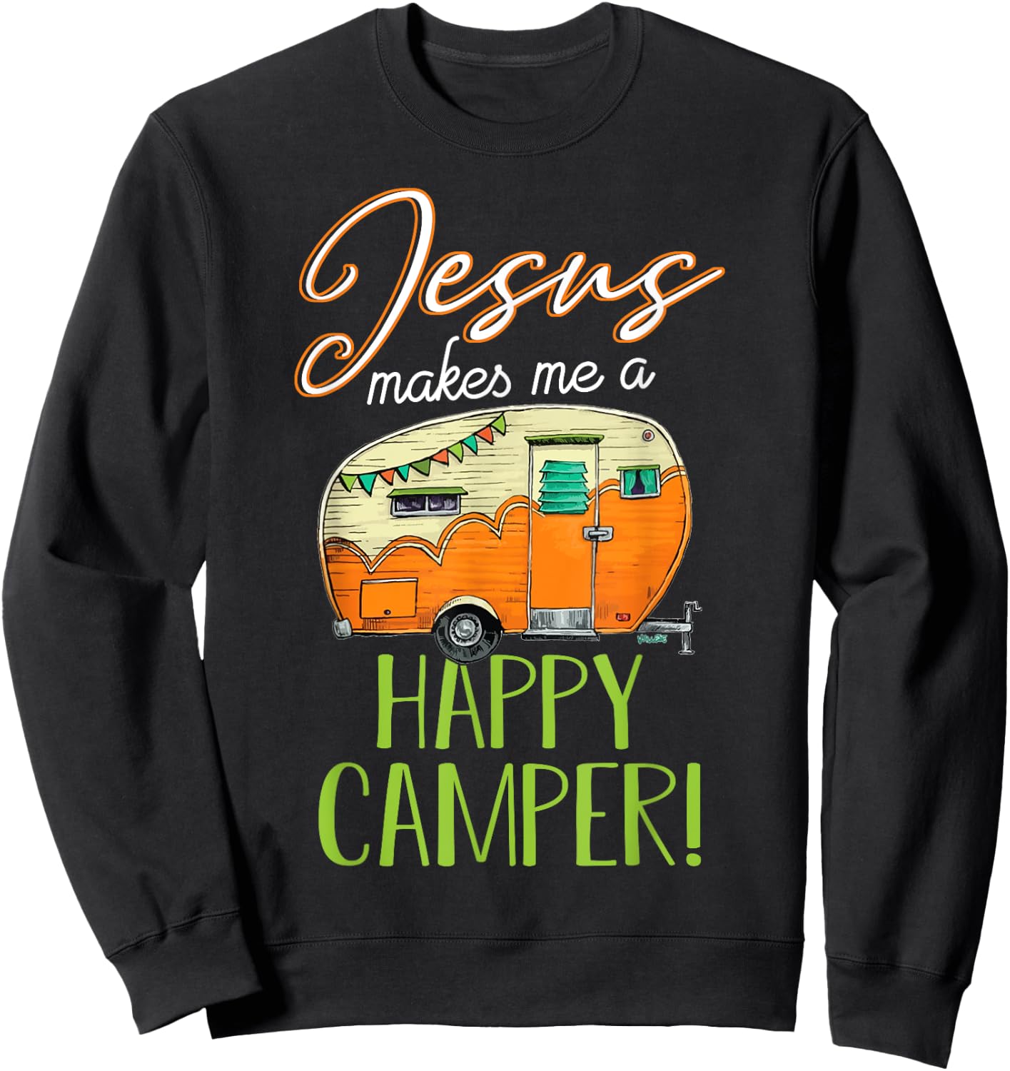 Jesus Makes Me a Happy Camper Shirt Christian Believer Sweatshirt - Sweatshirt | Black