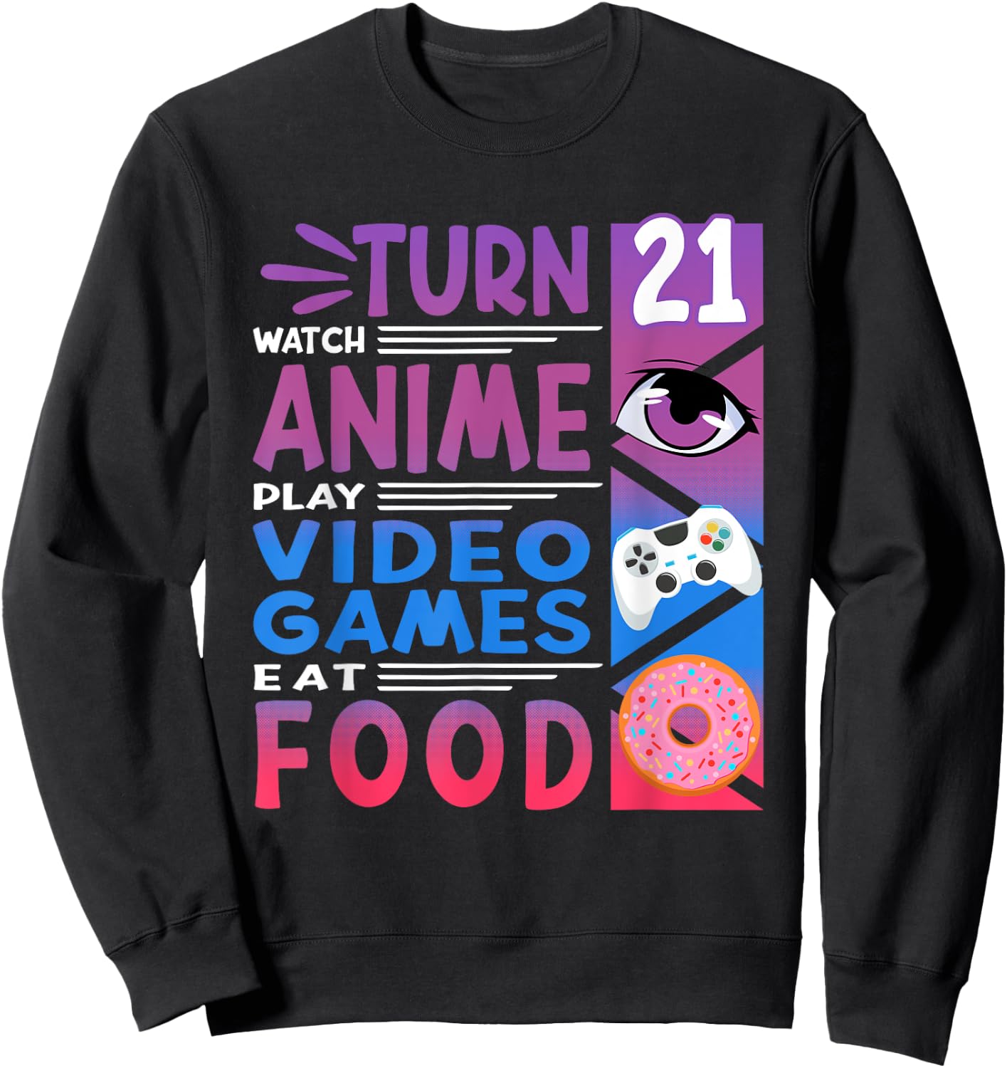 21st Birthday I Manga I Gamer I 90s Kawaii Donuts Anime Sweatshirt - Sweatshirt | Black