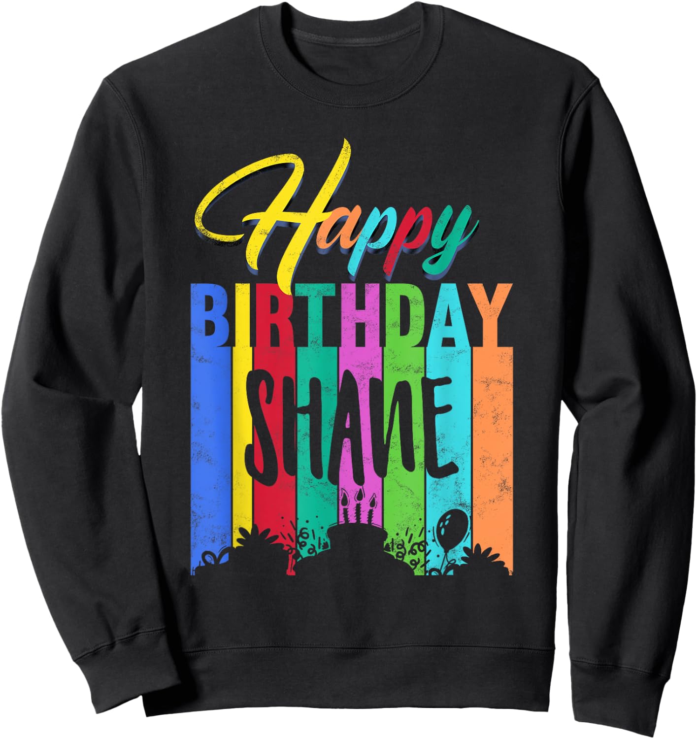 Happy Birthday Shane Personalized Name Gift Custom B-day Sweatshirt - Sweatshirt | Black