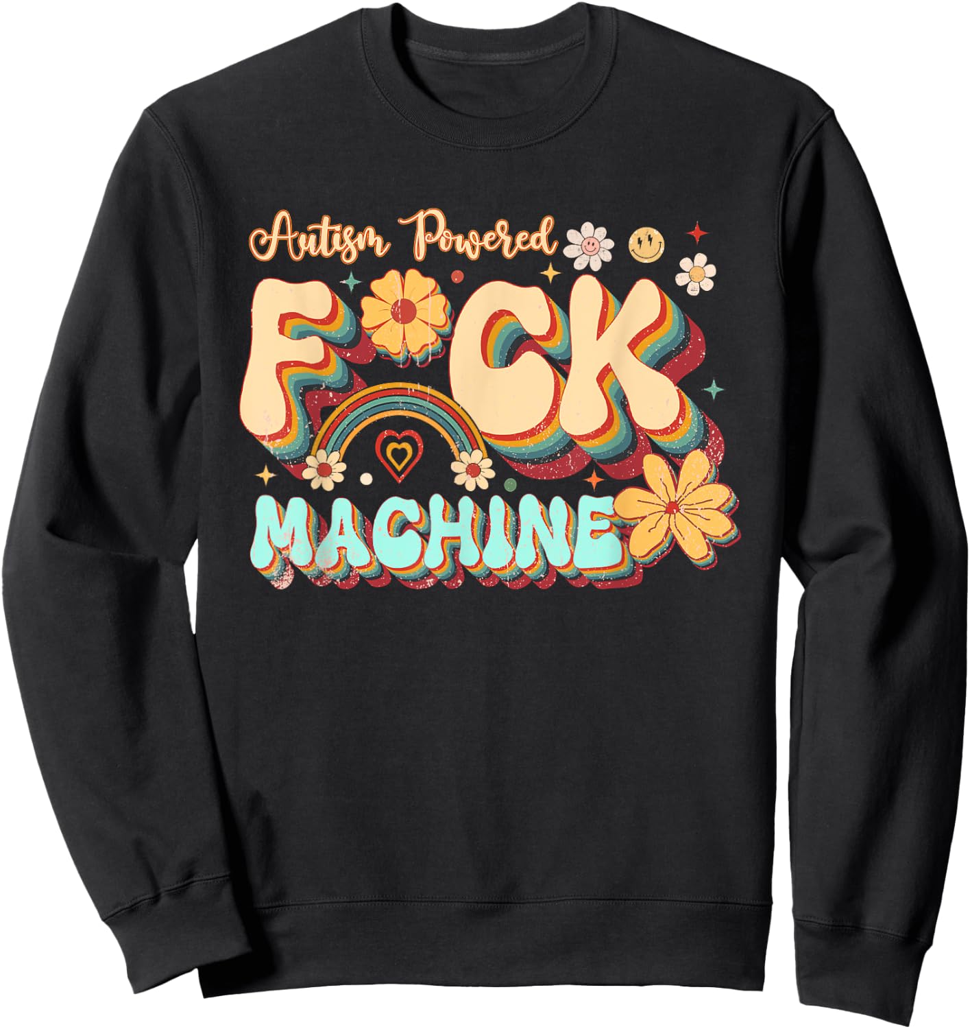 Retro Groovy Flower Quotes Autism Powered F ck Machine Sweatshirt - Sweatshirt | Black