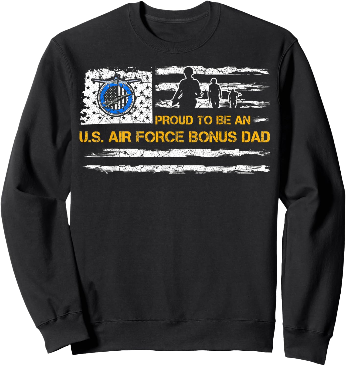 Vintage USA American Flag Proud To Be An Air Force Bonus Dad Women Men Sweatshirt - Sweatshirt | Black