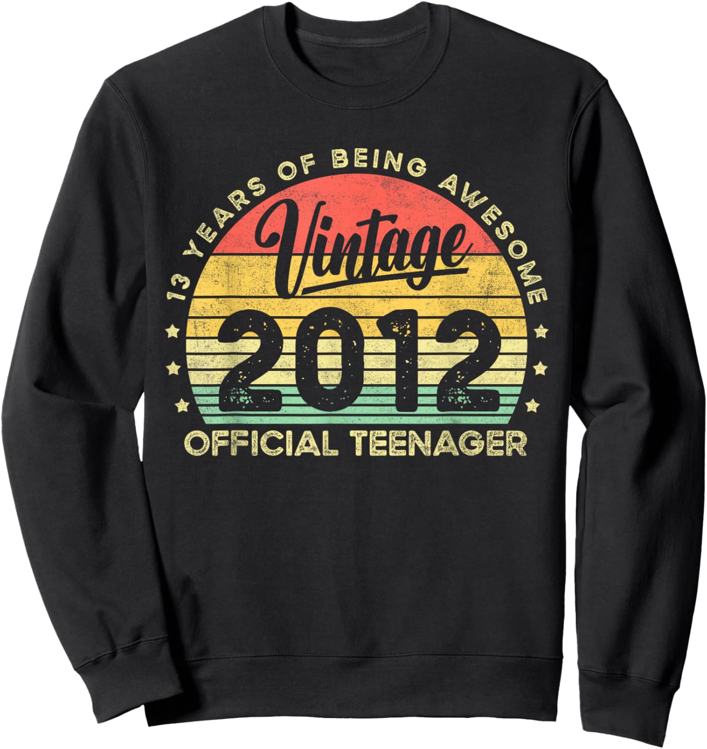 Vintage 2012 Official Teenager 13th Birthday Gifts 13 Yr Old Sweatshirt - Sweatshirt | Black