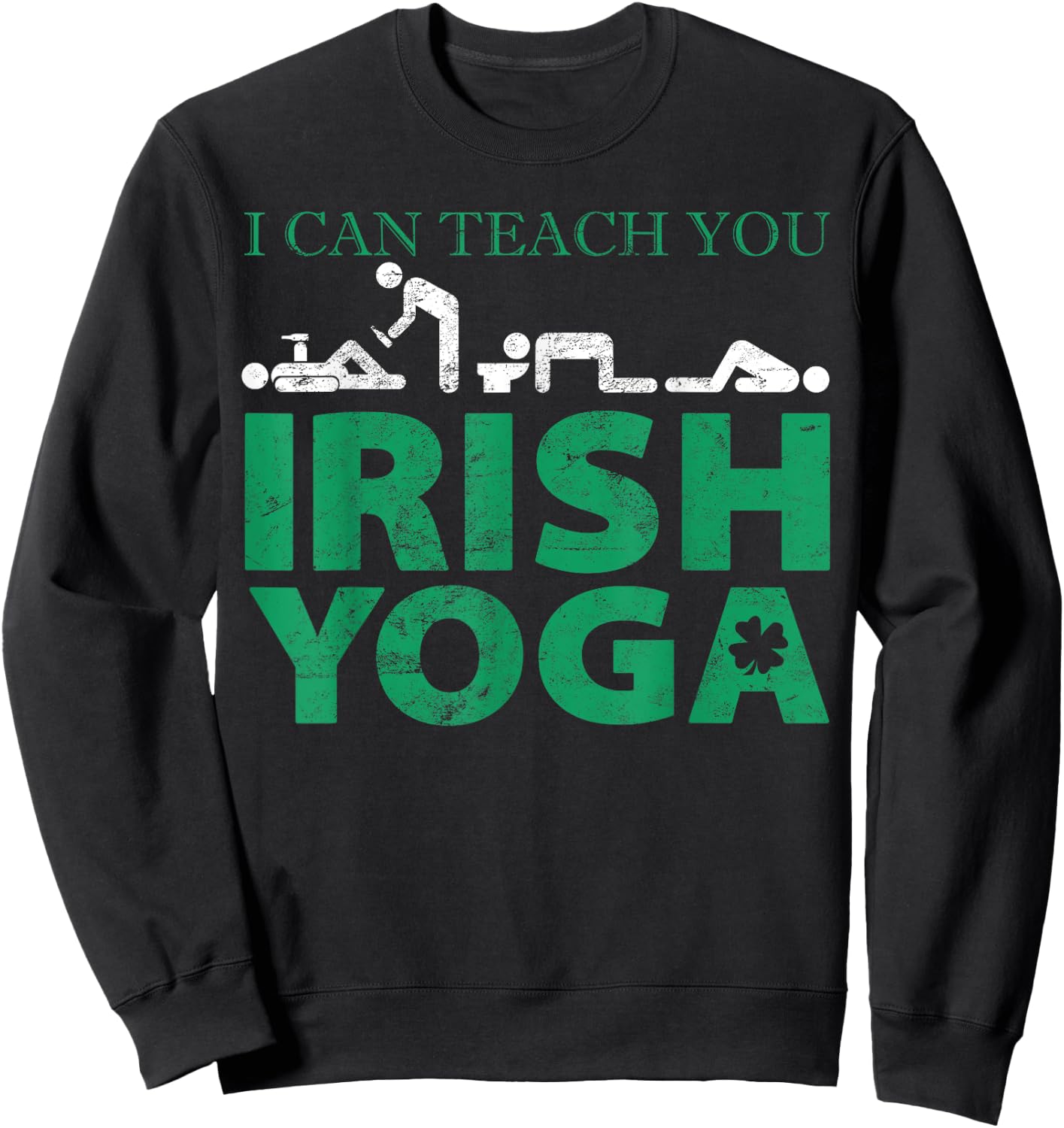 I Can Teach You Irish Yoga St Patricks Day Gift Graphic Sweatshirt - Sweatshirt | Black