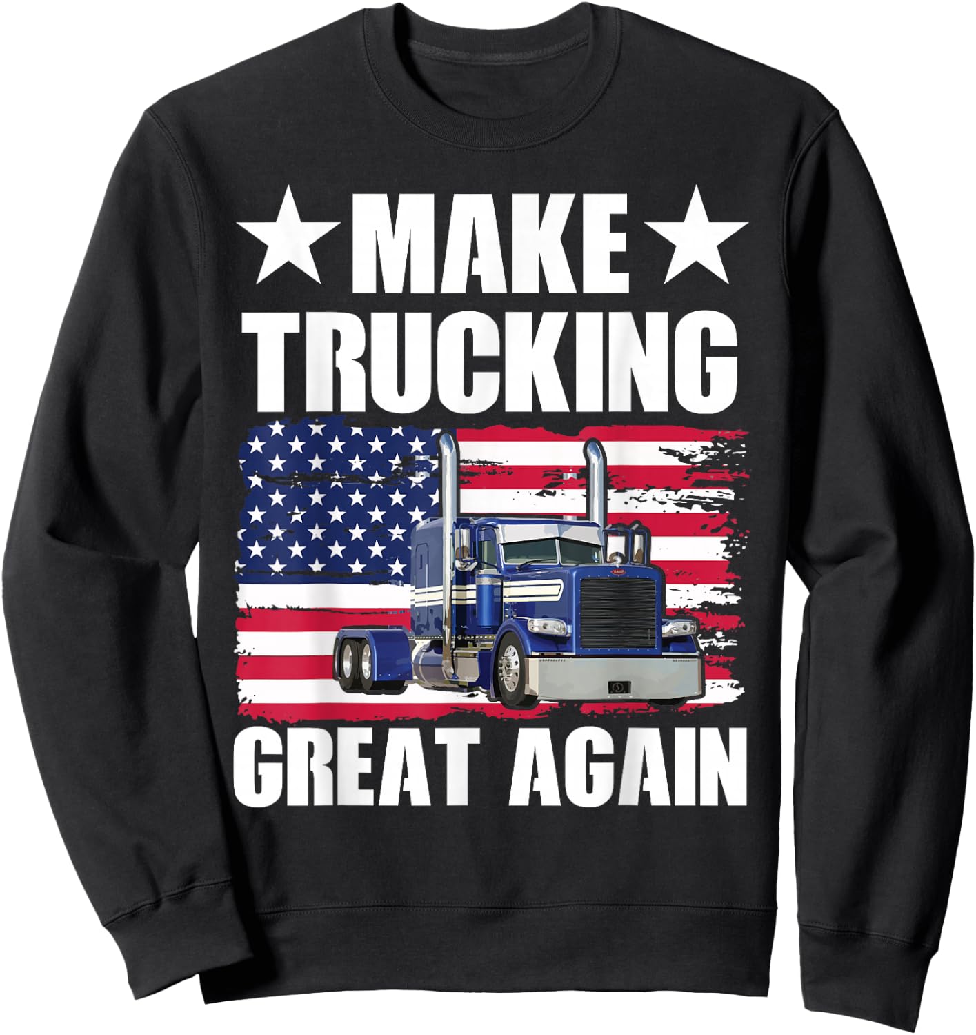 Make Trucking Great Again Sweatshirt - Sweatshirt | Black