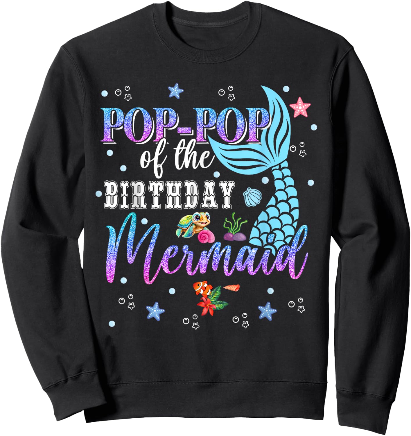 Pop Pop Of The Birthday Mermaid Funny Matching Family Party Sweatshirt - Sweatshirt | Black