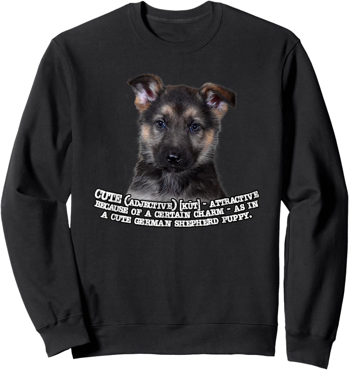 Kitana German Shepherd Puppy The Definition of Cute , Small, Black Sweatshirt - Sweatshirt | Black