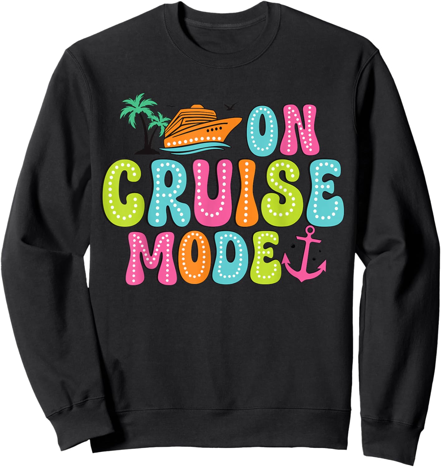 On Cruise mode2025 Ship Vacation Trip Family Cruise Matching Sweatshirt - Sweatshirt | Black
