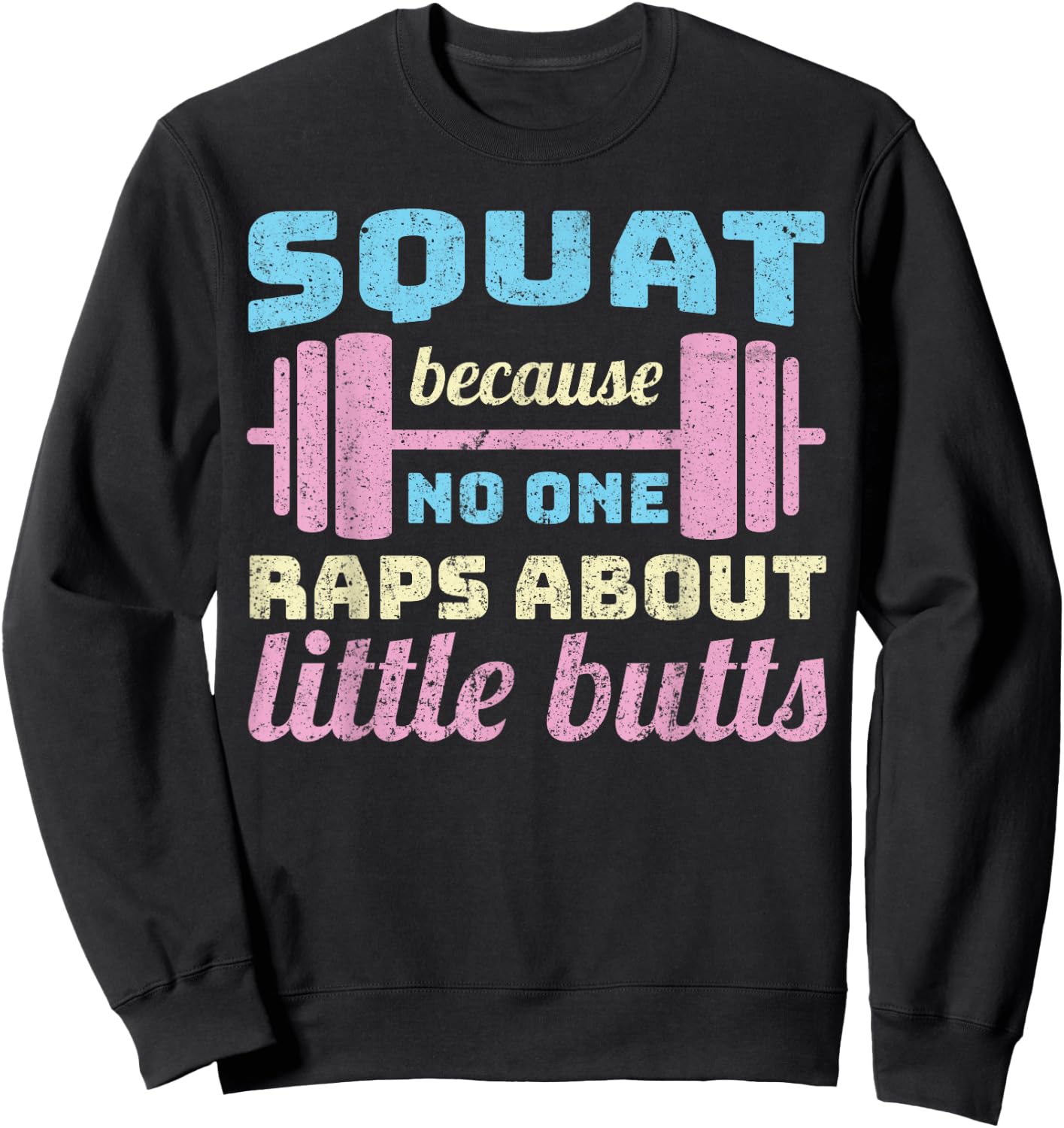 Squats because noone raps about - funny squat Sweatshirt - Sweatshirt | Black
