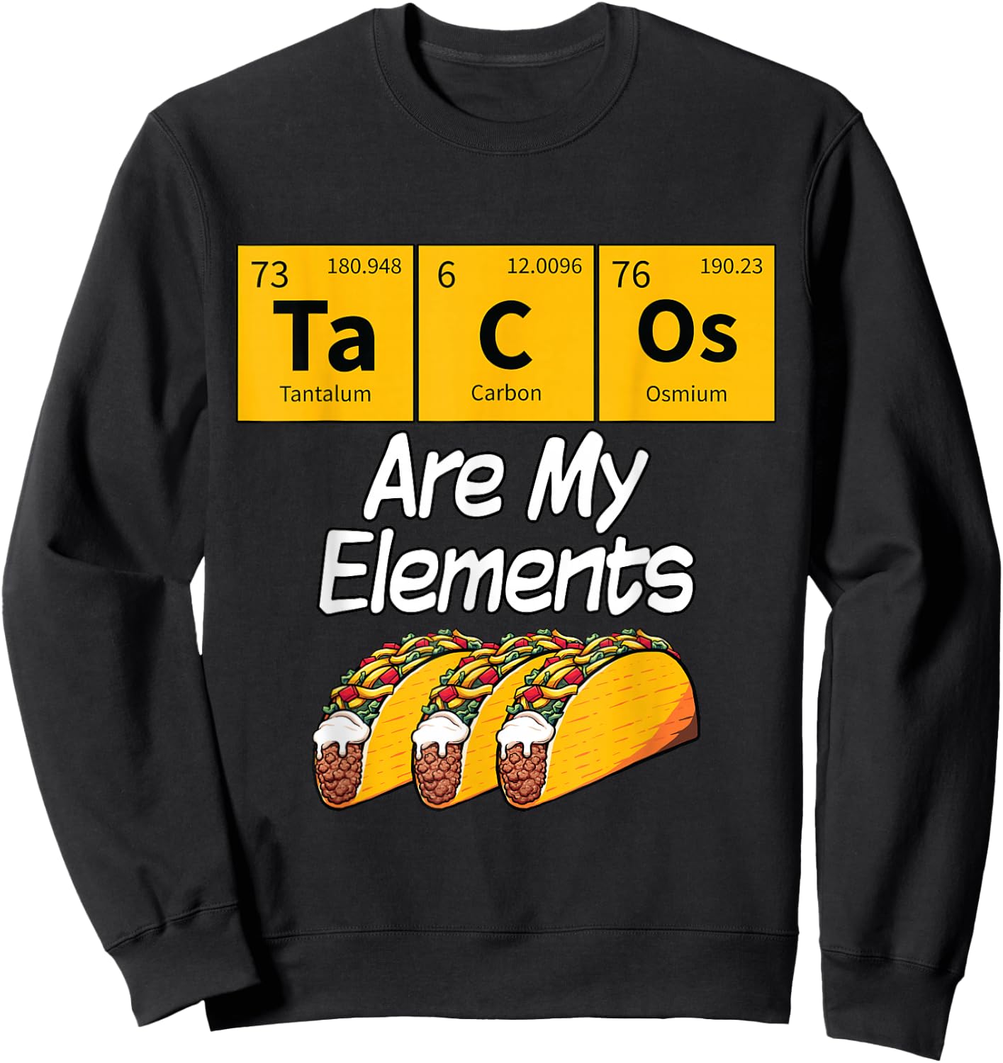 Taco Funny Food Science Student Gift Sweatshirt - Sweatshirt | Black