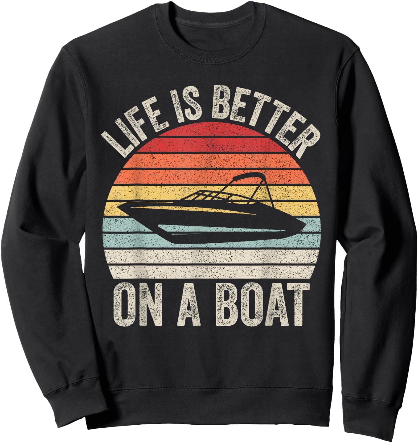 Vintage Life Is Better On A Boat Captain Boating Pontoon Sweatshirt - Sweatshirt | Black