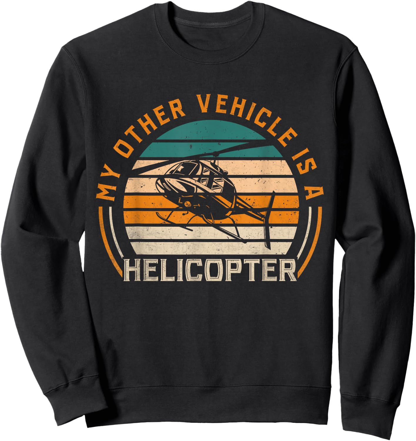Helicopter Pilot My Other Vehicle is A Helicopter , Small, Black Sweatshirt - Sweatshirt | Black