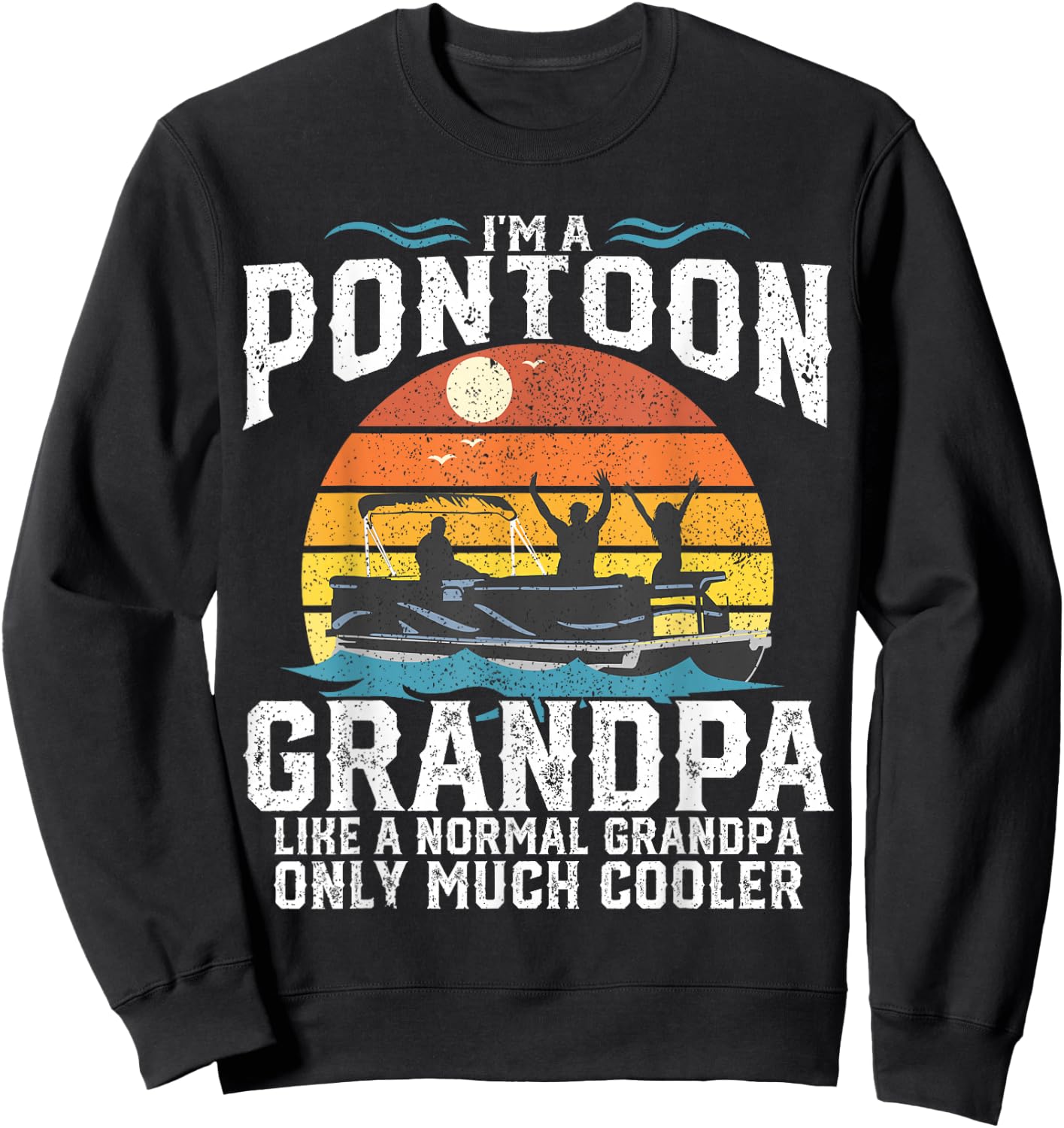 Pontoon Grandpa Captain Retro Funny Boating Fathers Day Gift Sweatshirt - Sweatshirt | Black