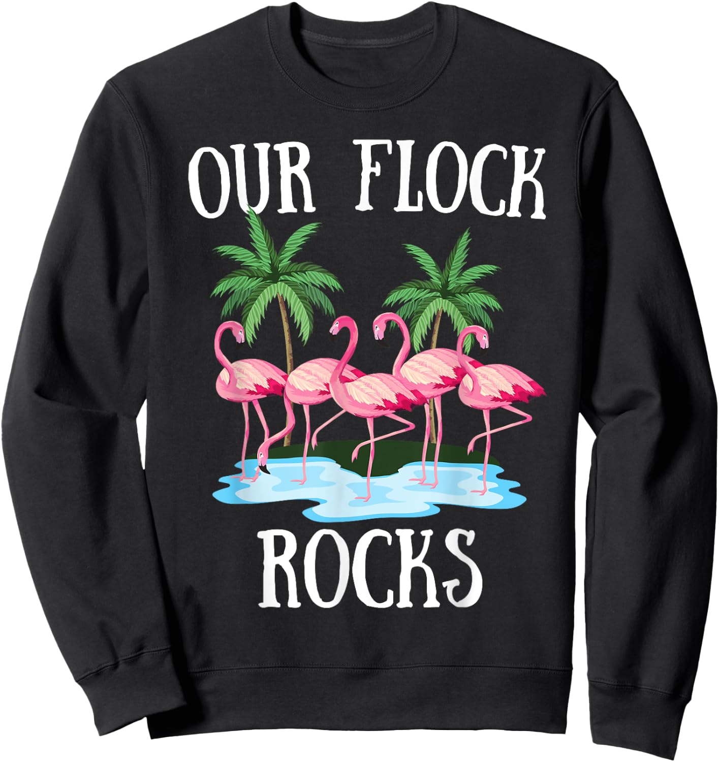 Our Flock Rocks Flamingos Lover Family Vacation Group Sweatshirt - Sweatshirt | Black