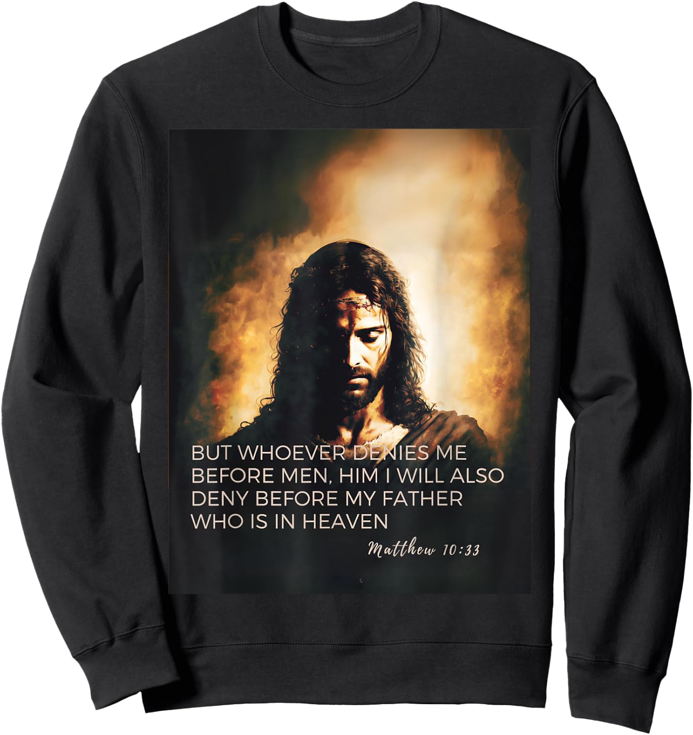 Jesus and Bible quote from Gospel of Matthew 10:33 Sweatshirt - Sweatshirt | Black
