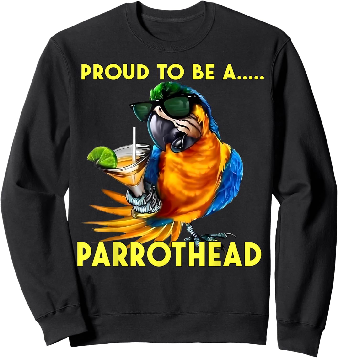 Proud To Be A Parrothead Funny Parrot Drinking Margarita Sweatshirt - Sweatshirt | Black