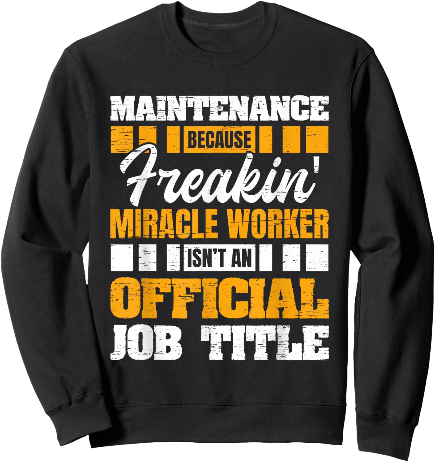 Maintenance Because Miracle Worker Isn't Official Job Title Sweatshirt - Sweatshirt | Black