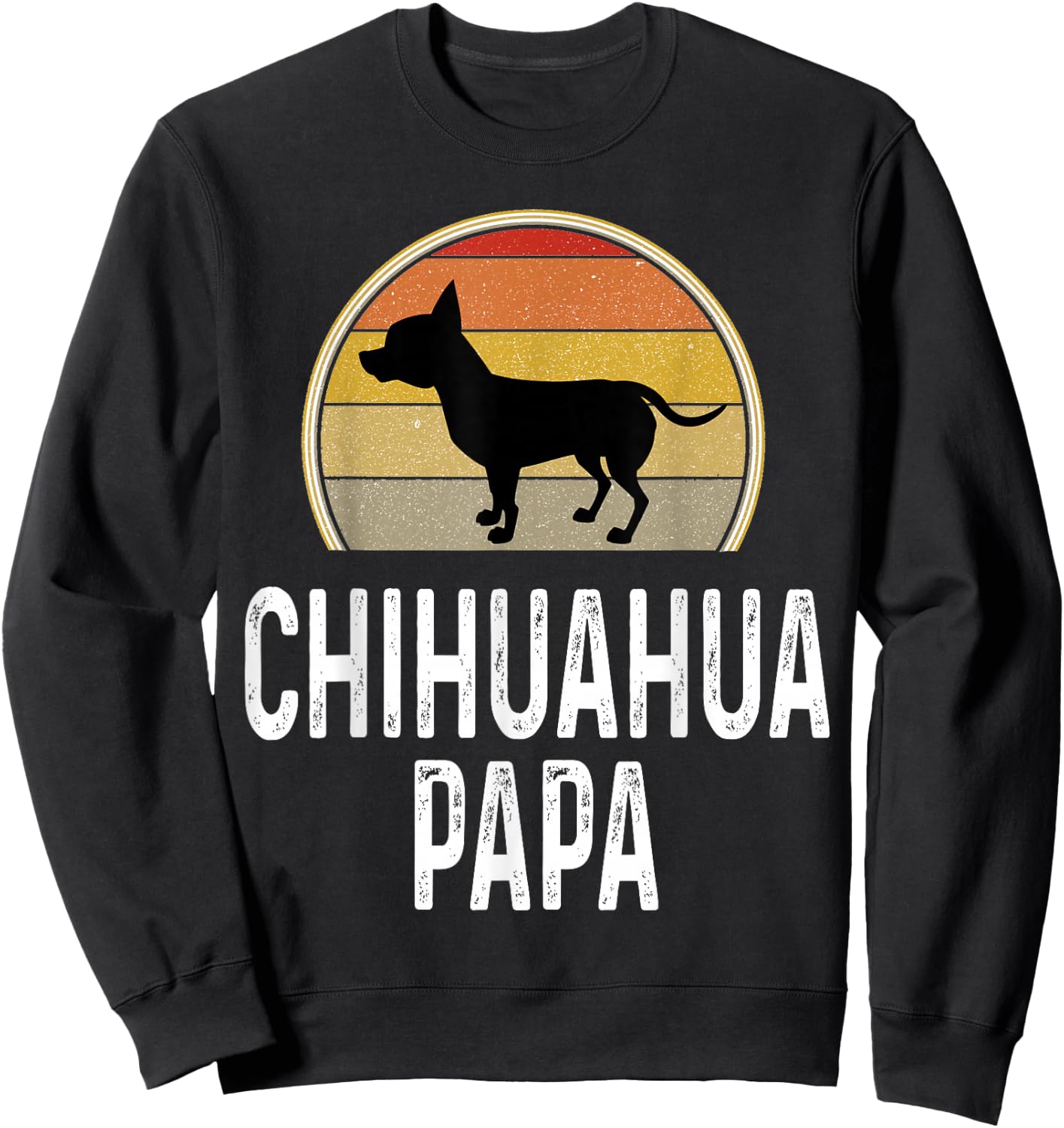 Funny Chihuahua Papa Grandpa Dad Lover Dog Owner Retro Sweatshirt - Sweatshirt | Black