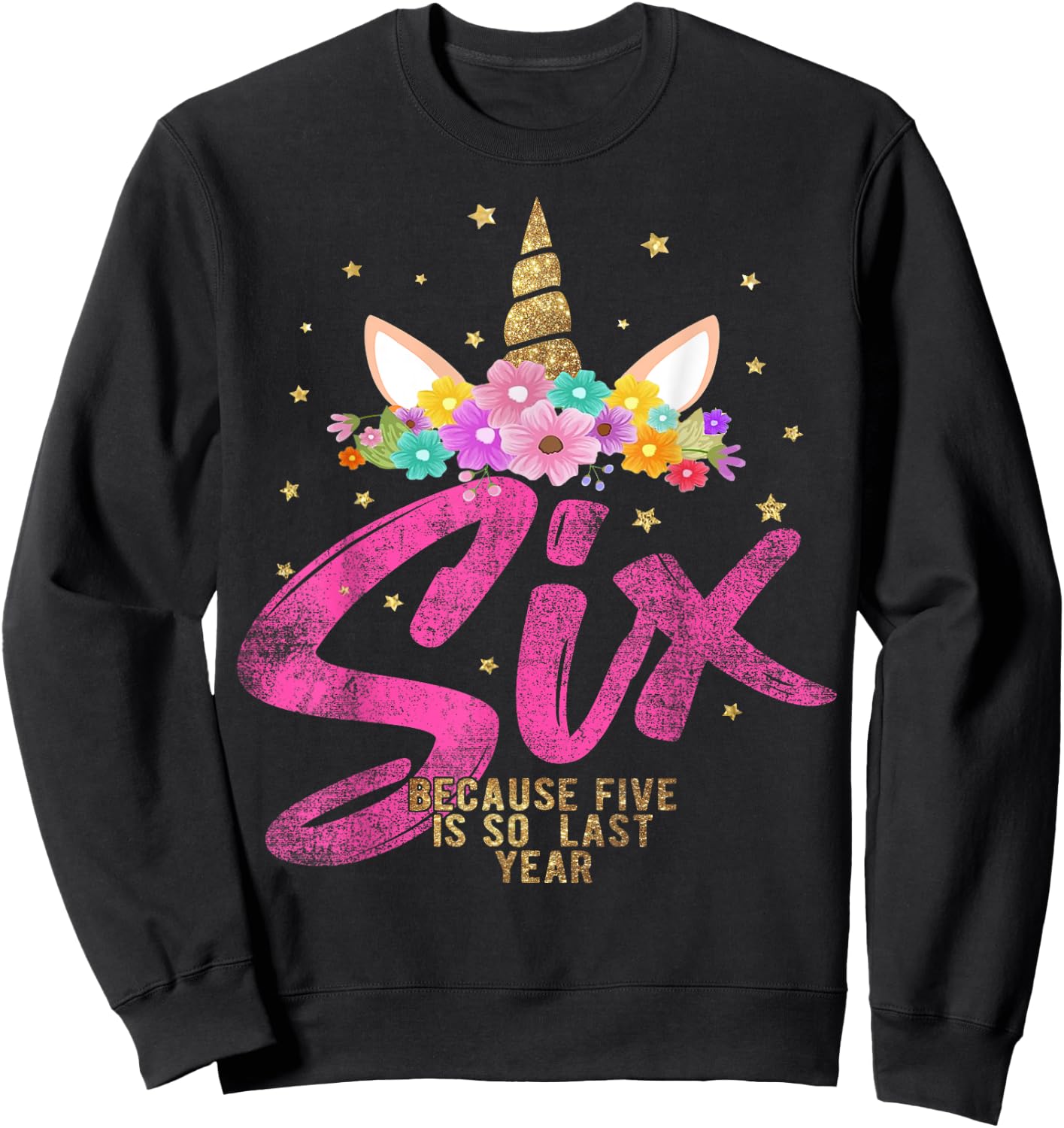 Unicorn Birthday Girl 6 Years Old Gift 6th B-day Sweatshirt - Sweatshirt | Black