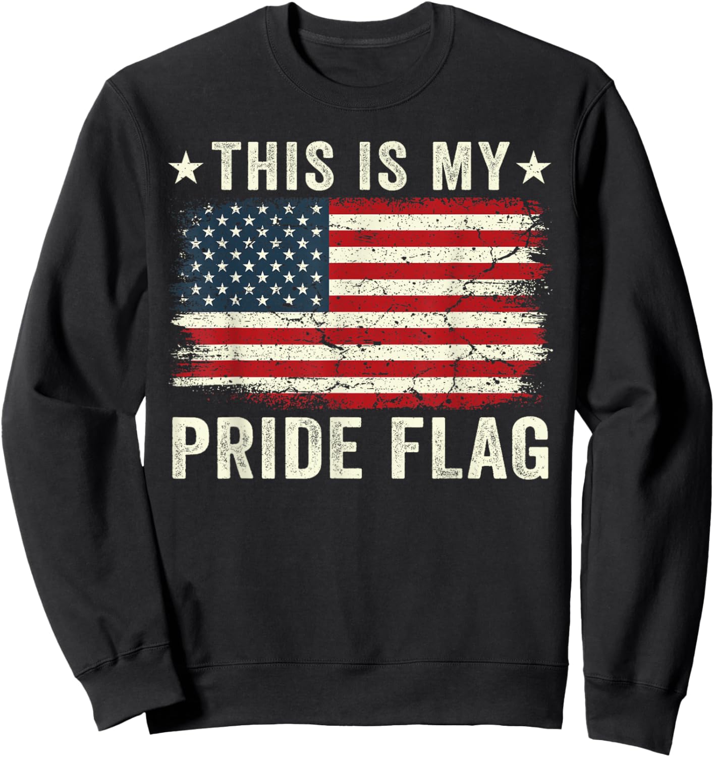 This is My Pride Flag USA American 4th of July Patriotic Sweatshirt - Sweatshirt | Black
