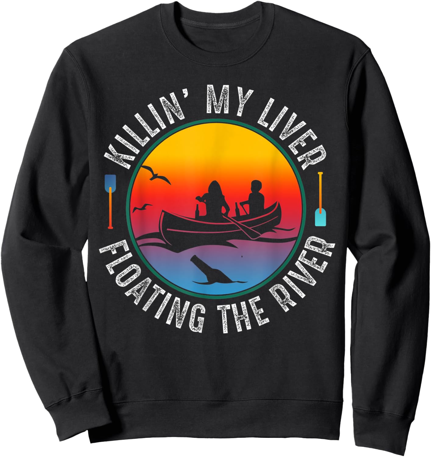 Killing My Liver Just Floating The River Rafting gift Sweatshirt - Sweatshirt | Black