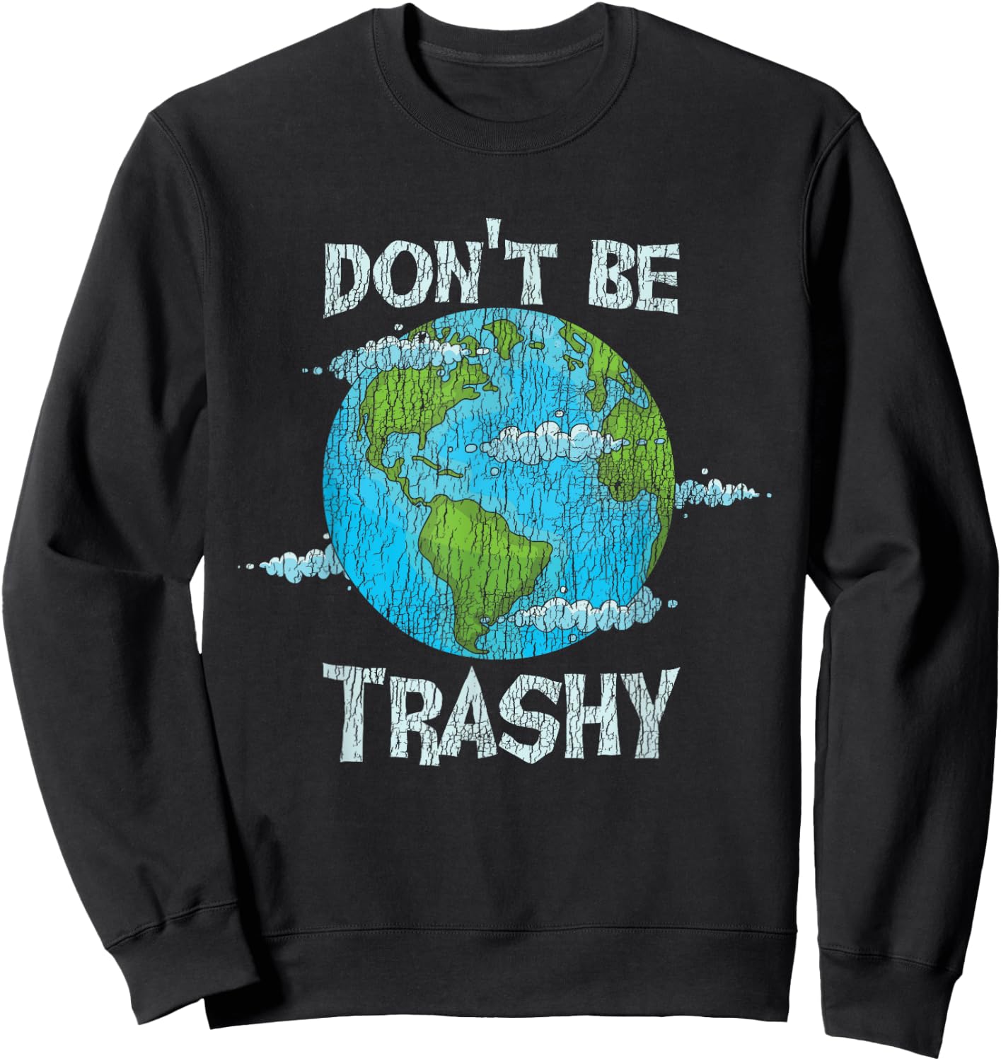 Vintage Don't Be Trashy Recycle Save Our Earth Climat Change Sweatshirt - Sweatshirt | Black