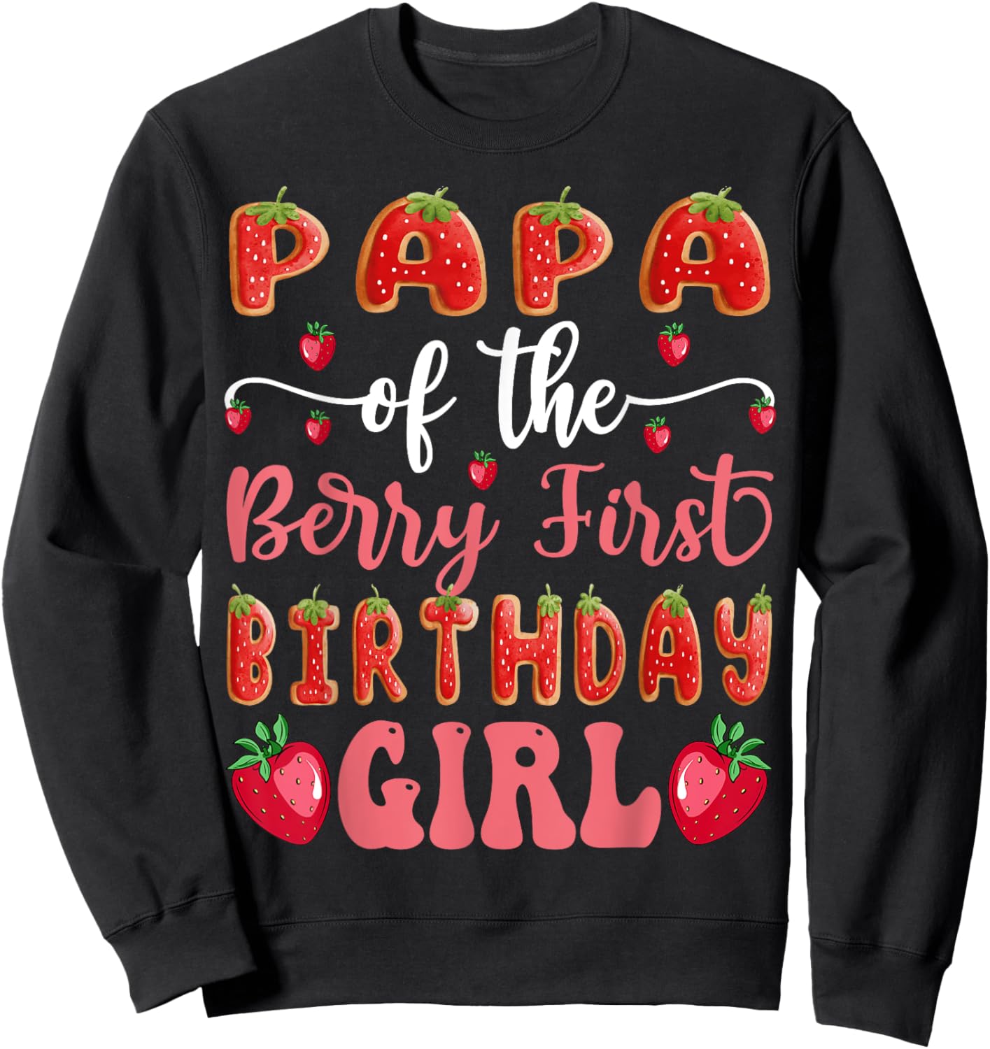 Papa Of The Berry First Birthday Girl Strawberry Cookies Sweatshirt - Sweatshirt | Black