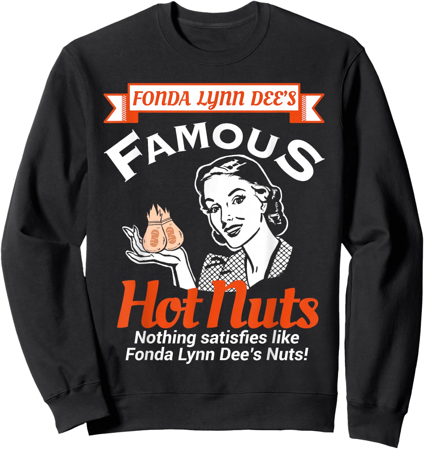 Fonda Lynn Dees Nuts Satisfies Funny Adult Humor Short Sleeve Sweatshirt - Sweatshirt | Black