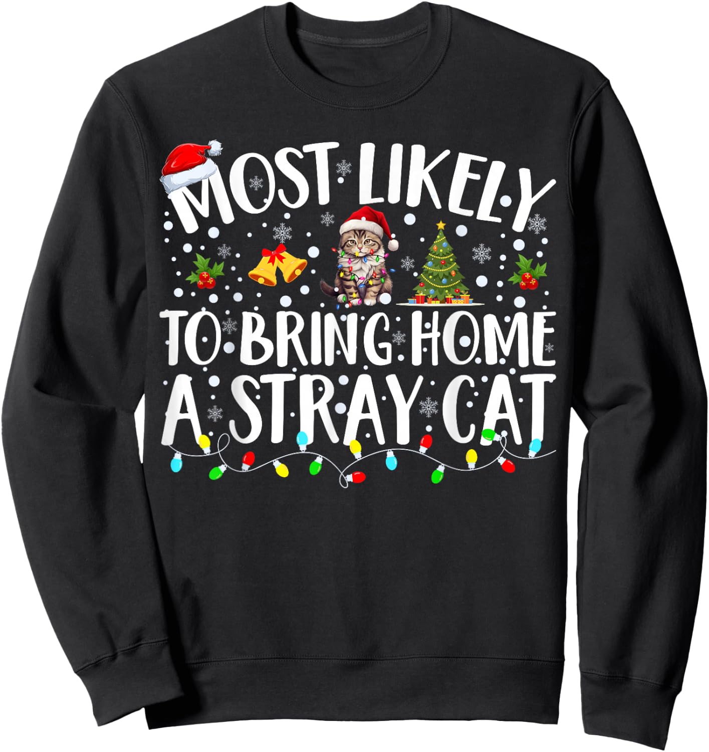 Most Likely to Bring Home A Stray Cat Matching Christmas Sweatshirt - Sweatshirt | Black