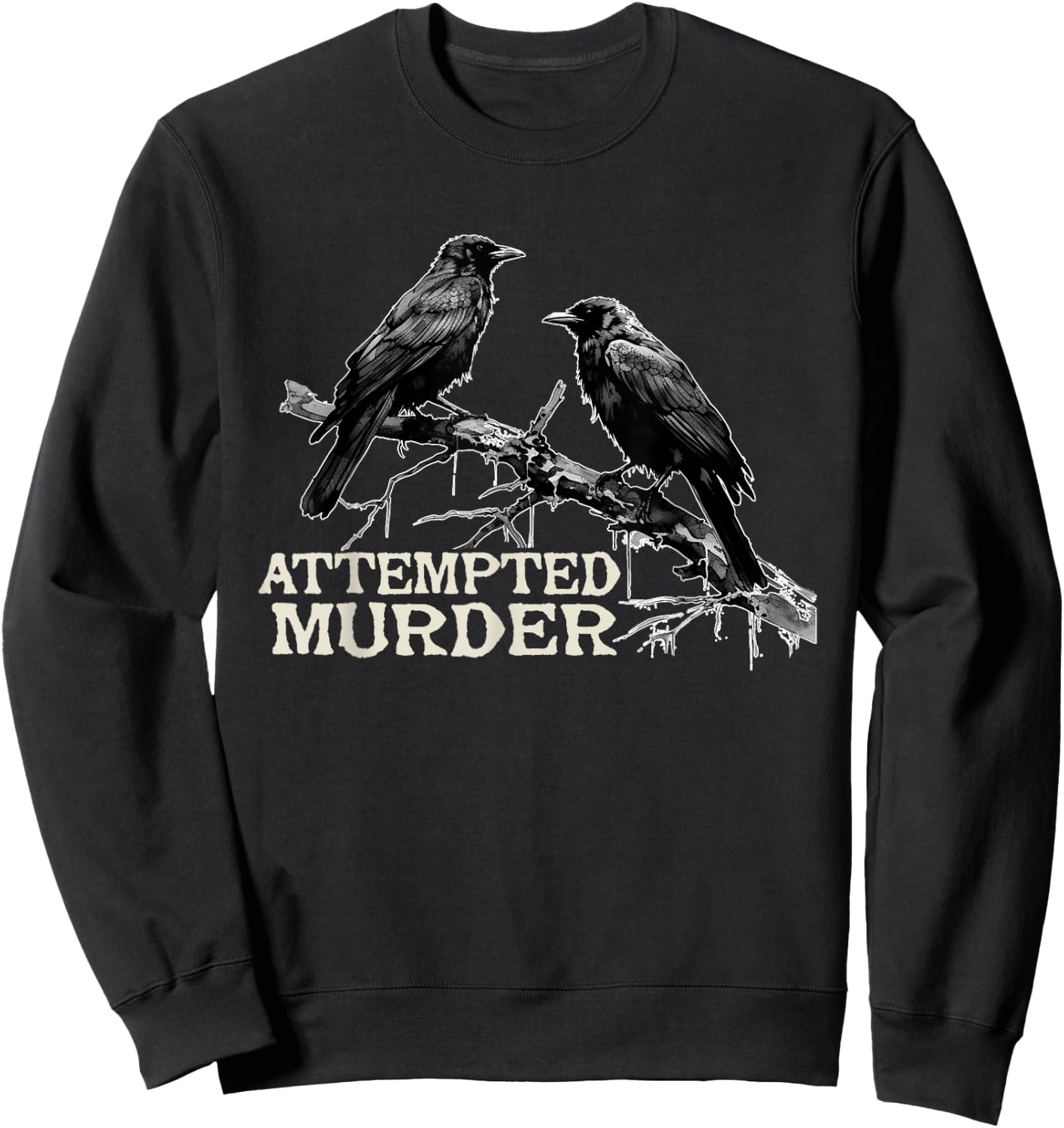 Funny Attempted Murder Crow Sweatshirt - Sweatshirt | Black