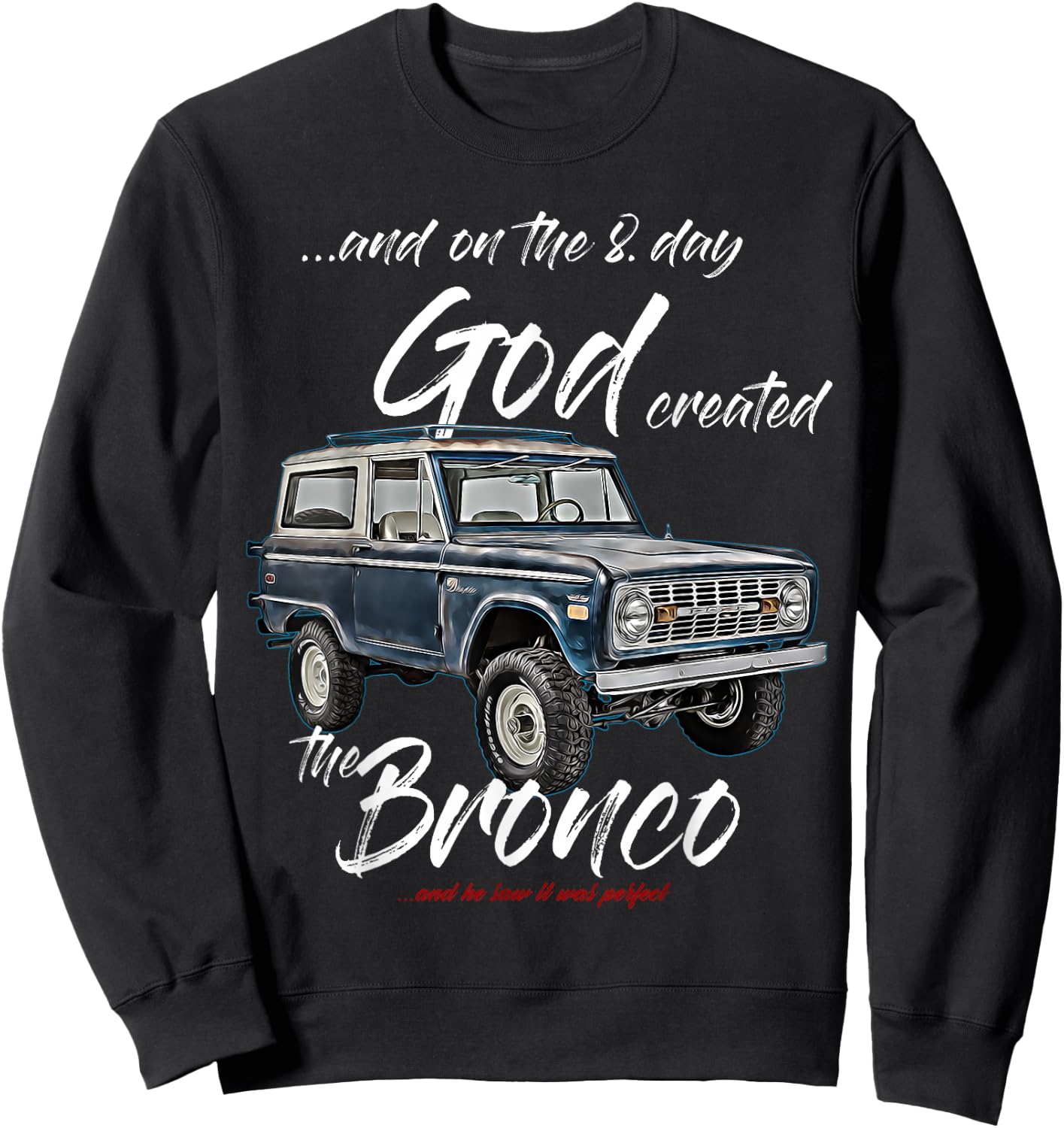 On the 8. day God,Classic Bronco on Truck,Lifted Square Body Sweatshirt - Sweatshirt | Black