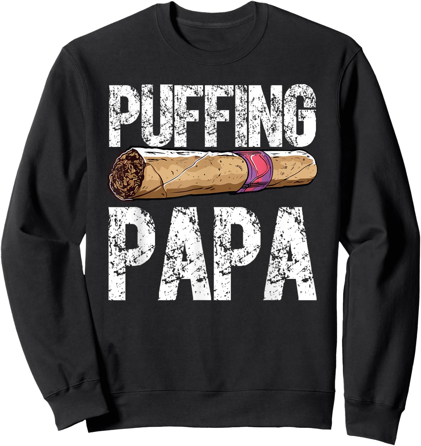 Cigar Dad Cigarette Smoker Daddy Smoking Papa Fathers Day Sweatshirt - Sweatshirt | Black