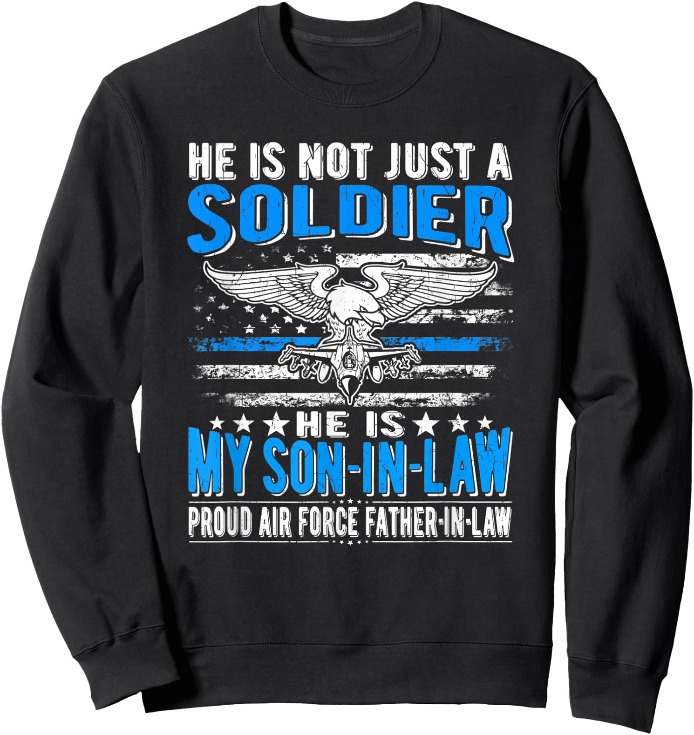 My Son-In-Law Is A Soldier - Proud Air Force Father-In-Law Sweatshirt - Sweatshirt | Black