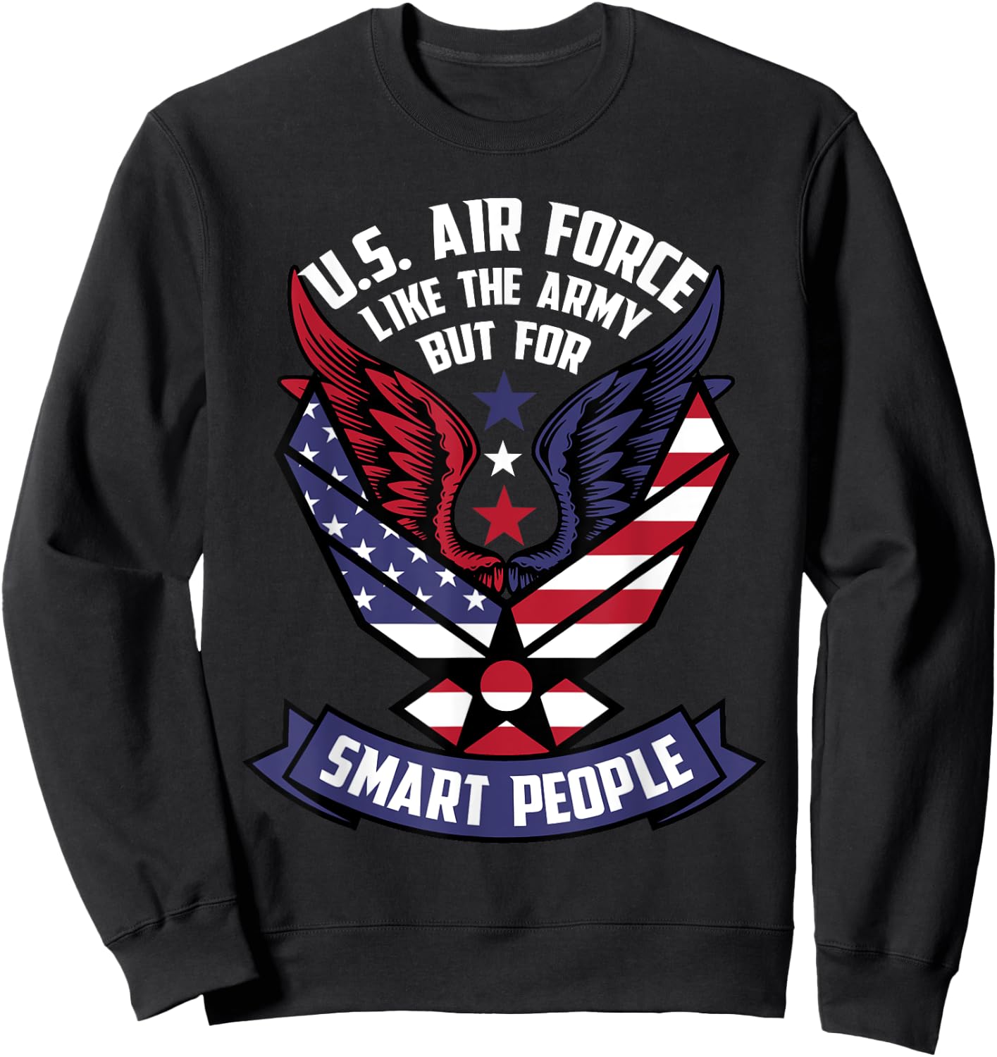 Funny US Air Force Gift Men Women Cool Army For Smart People Sweatshirt - Sweatshirt | Black