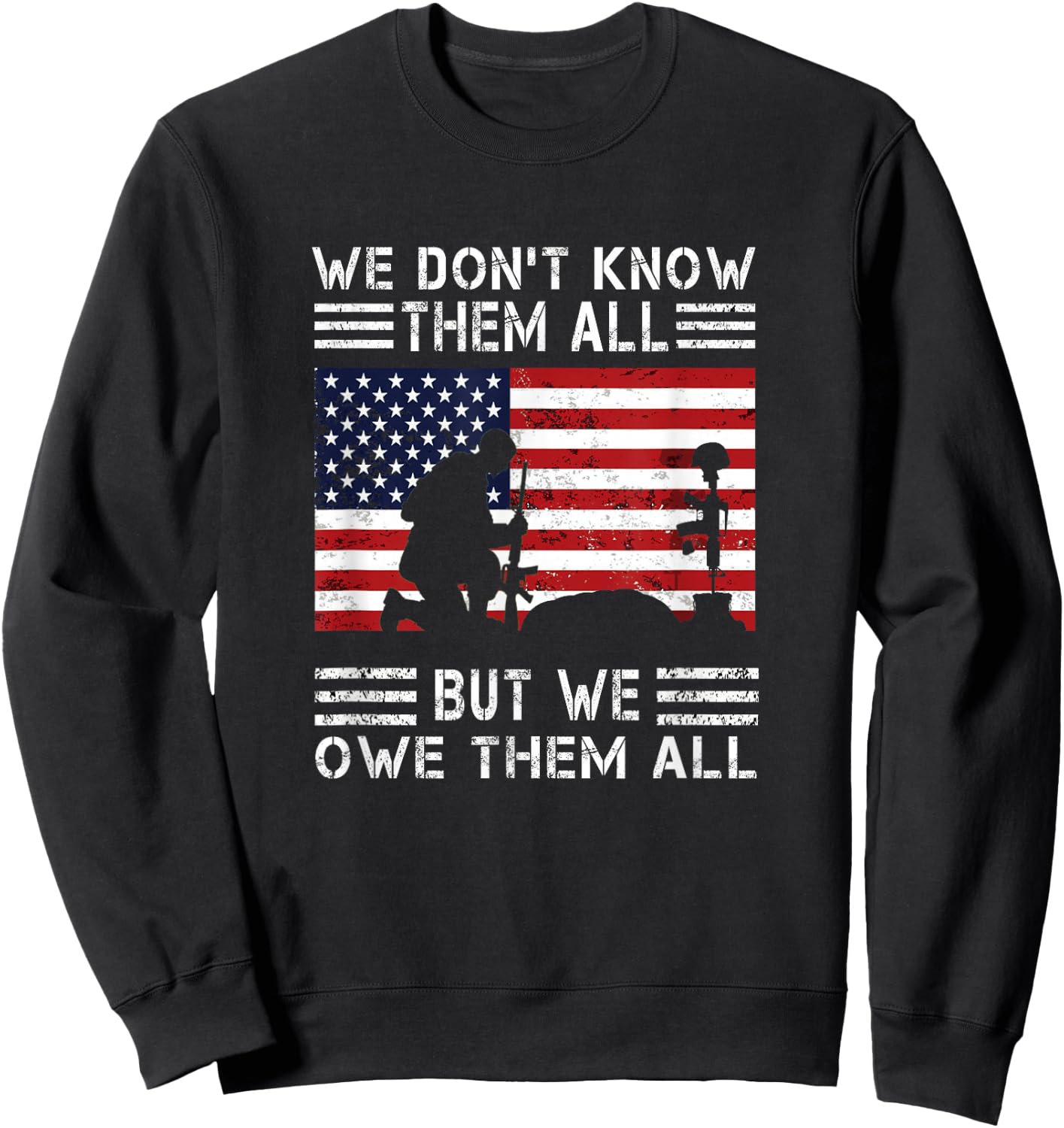 We Don't Know Them All But We Owe Them All USA Memorial Day Sweatshirt - Sweatshirt | Black