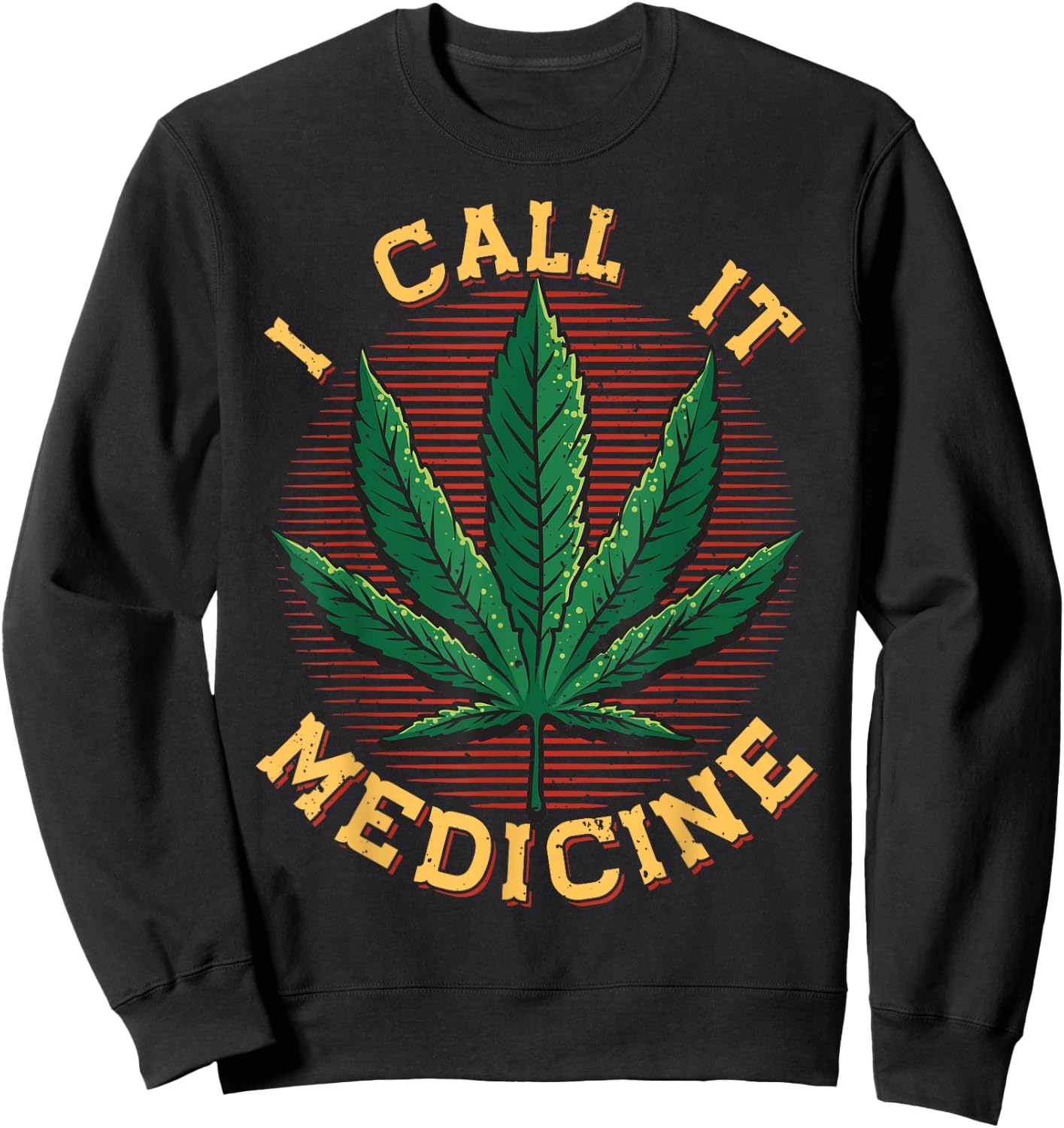 Marijuana CBD I Call It Medicine Cannabis Graphic Sweatshirt - Sweatshirt | Black