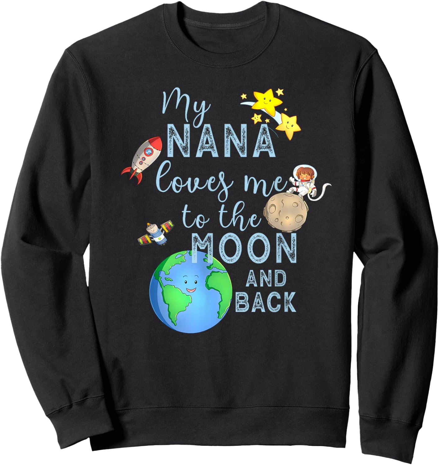 My Nana Loves Me To The Moon and Back Sweatshirt - Sweatshirt | Black